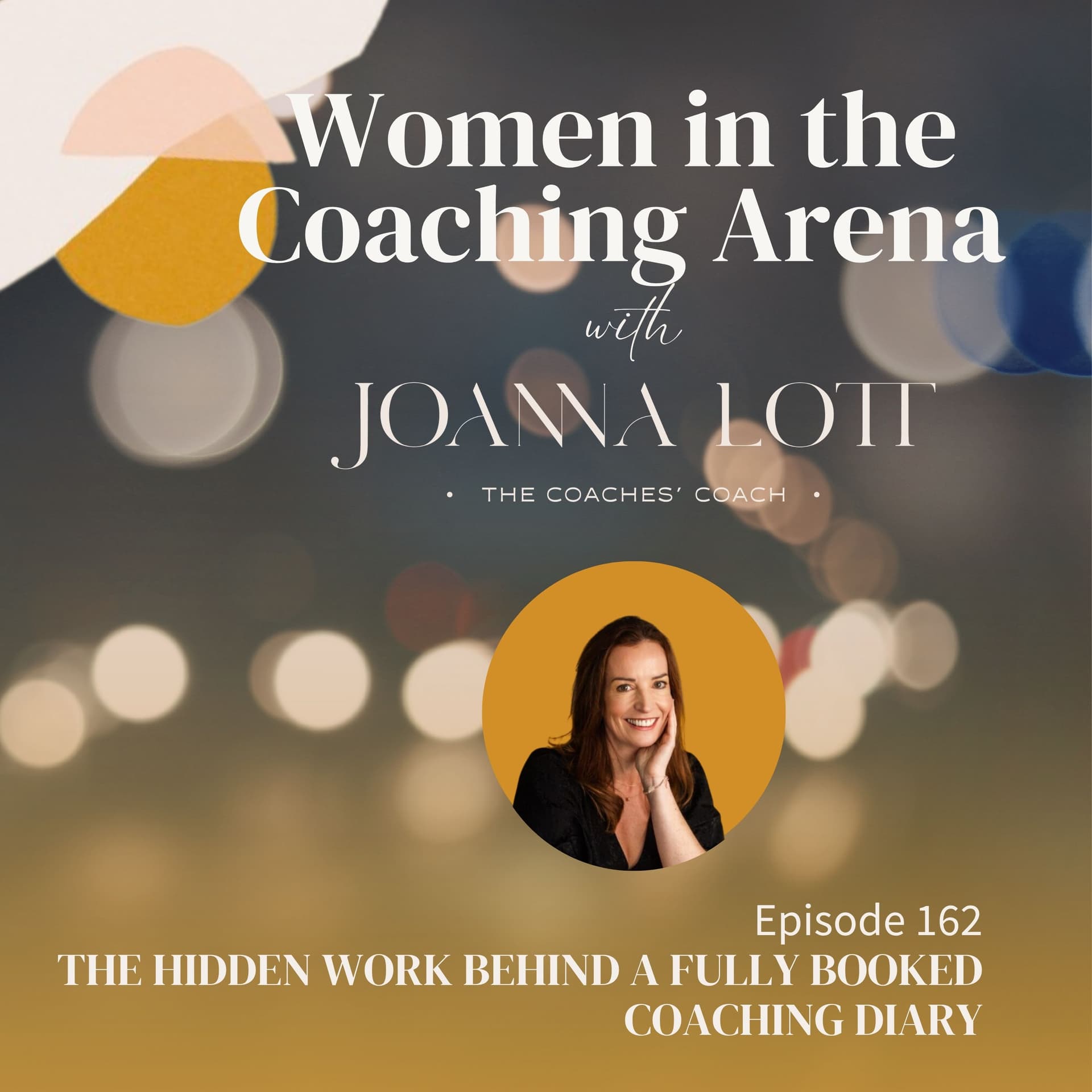 162 | The Hidden Work Behind a Fully Booked Coaching Diary. - Women in The Coaching Arena cover