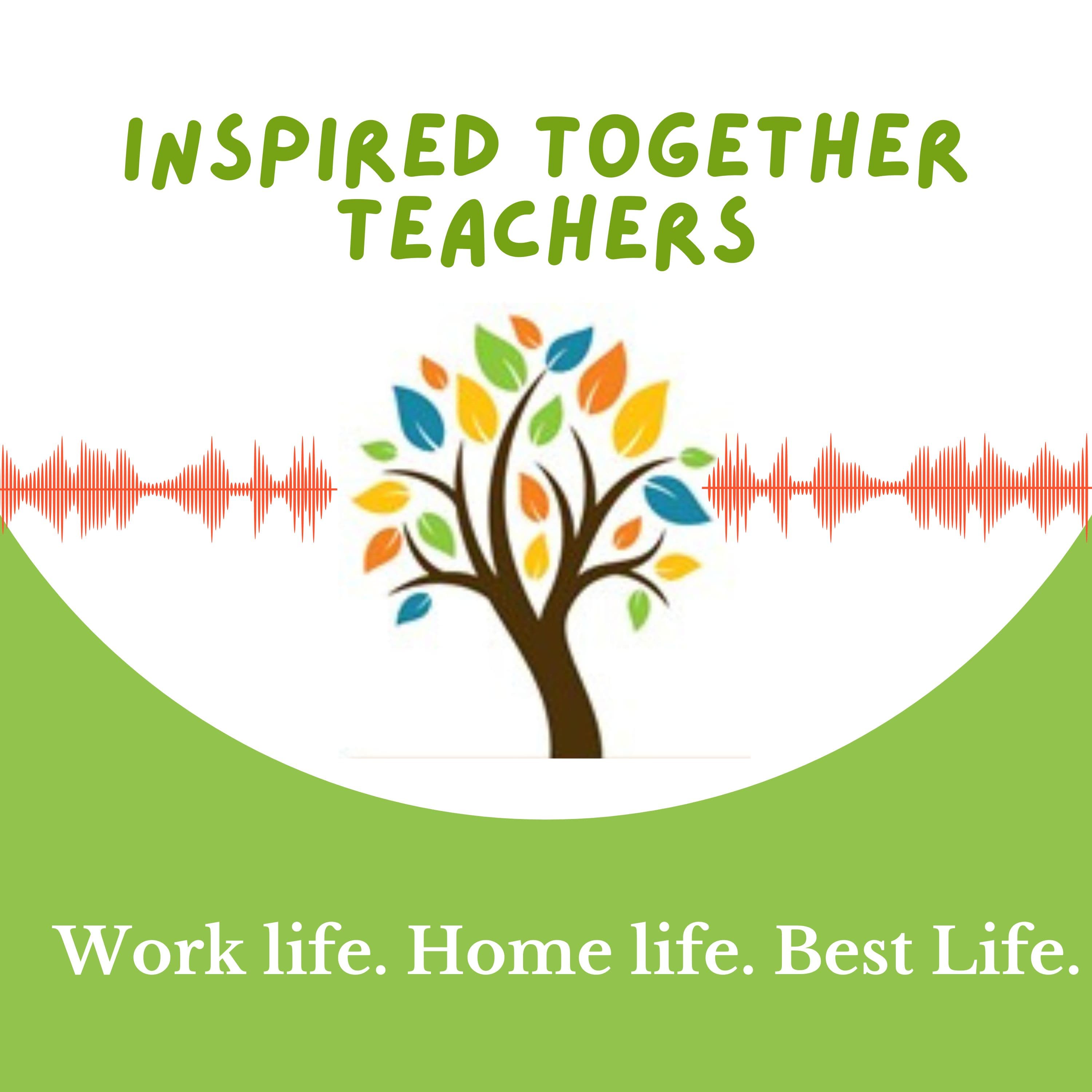 122. Time Shift Takeaways - Inspired Together Teachers cover