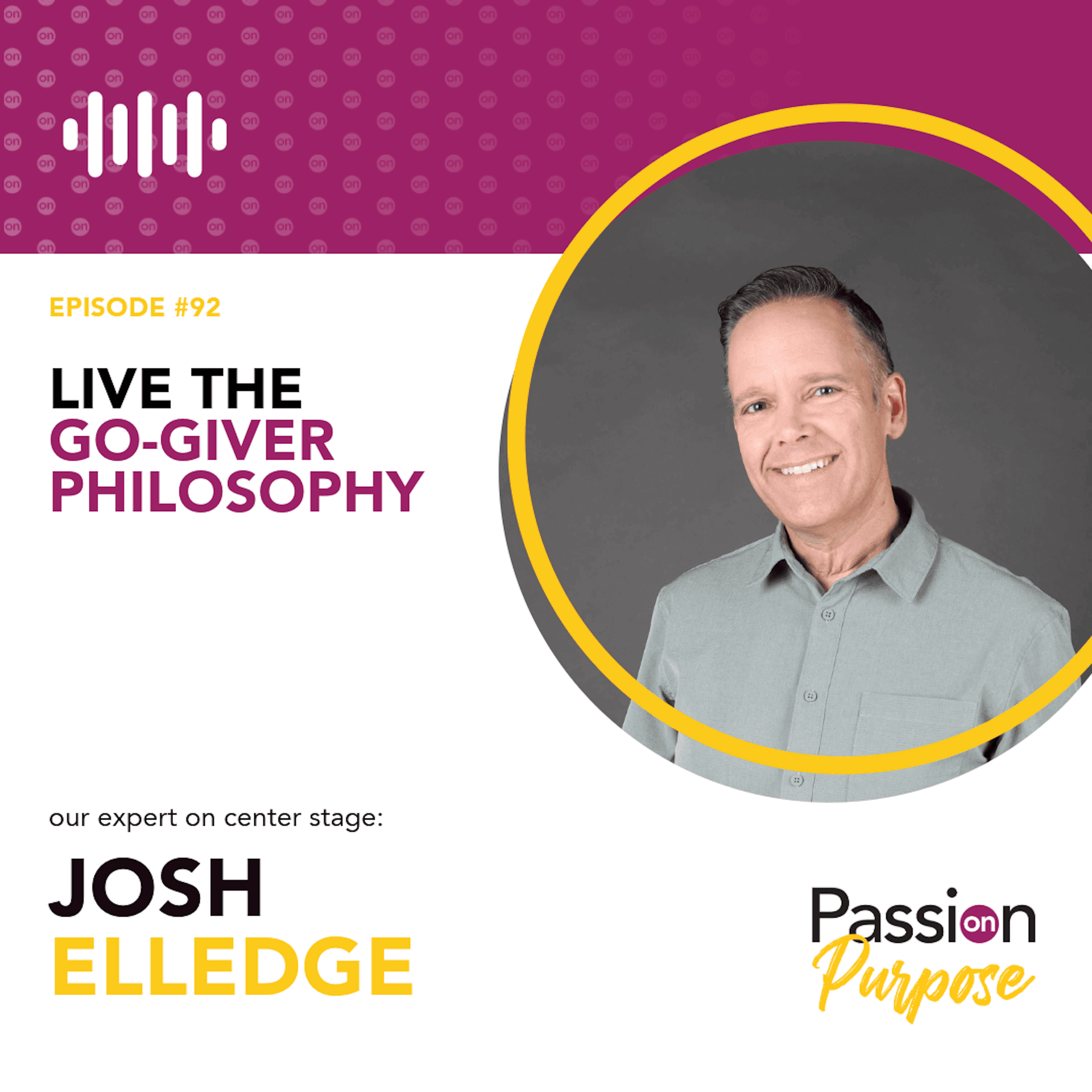 Live the Go-Giver Philosophy - Passion on Purpose: Leaders on Center Stage cover