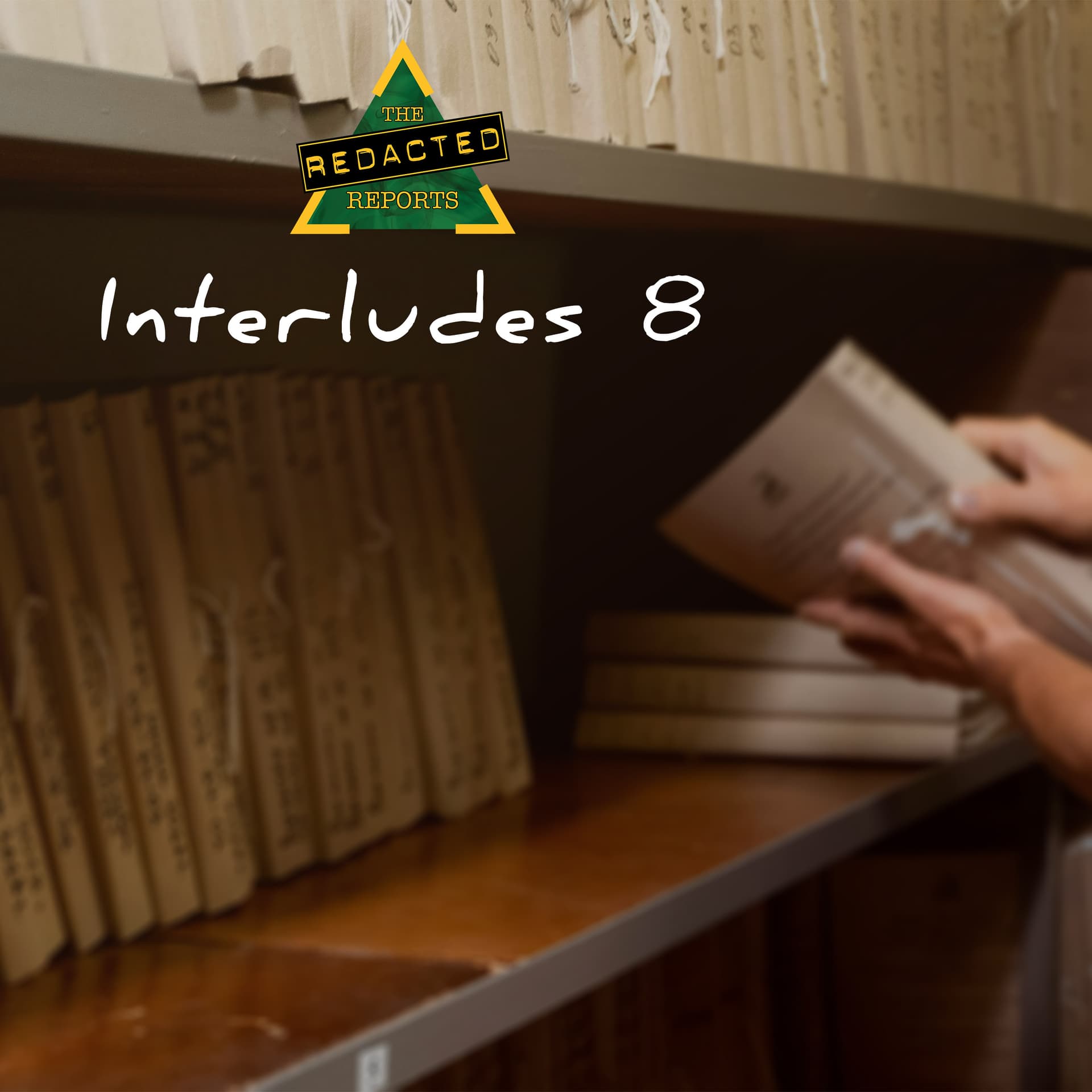 Interludes 8 - The REDACTED Reports cover