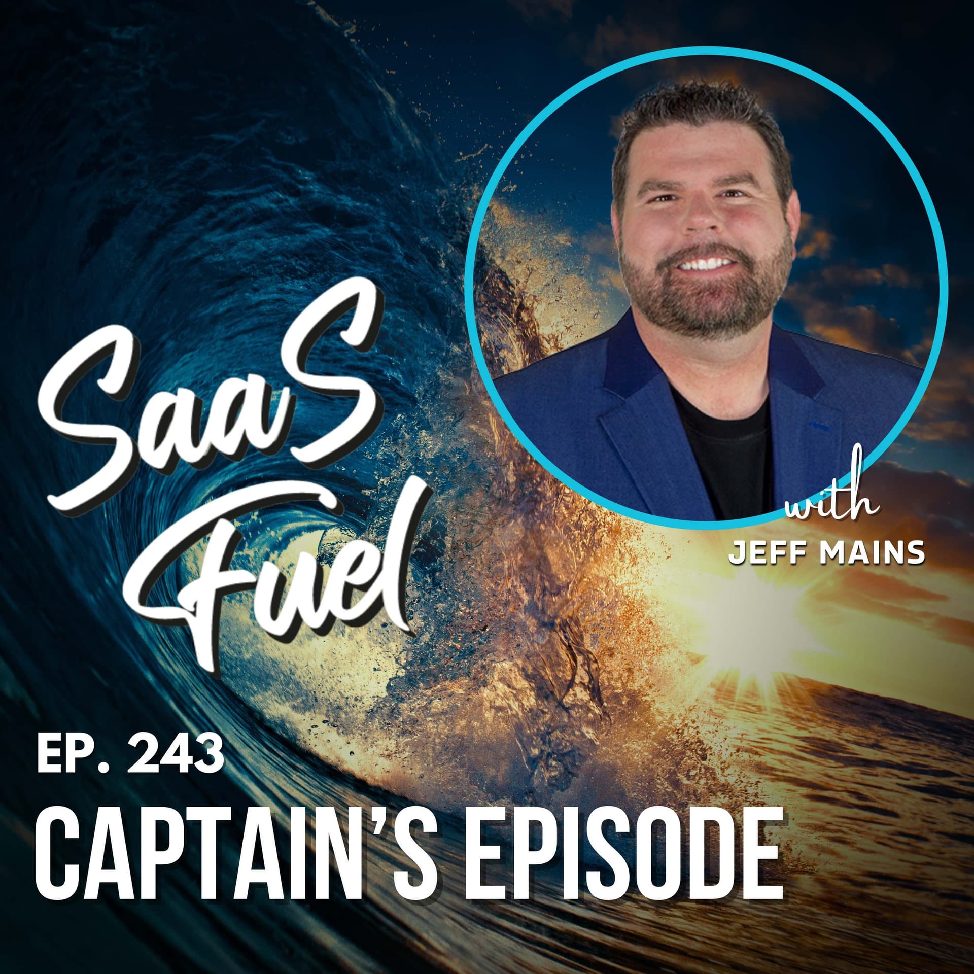 243 Jeff Mains - Captain's Episode - SaaS Fuel cover