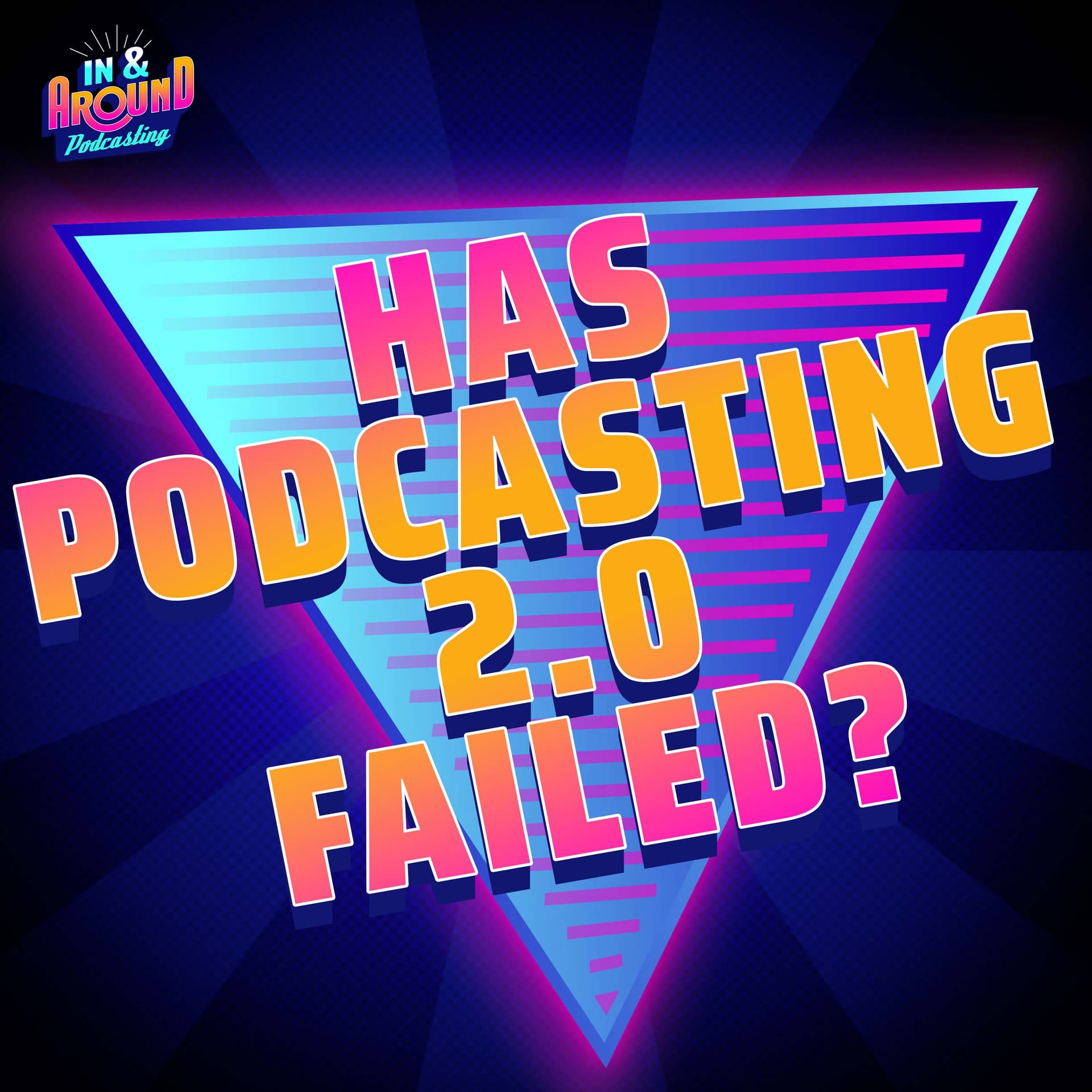 Has Podcasting 2.0 Failed? - In & Around Podcasting cover