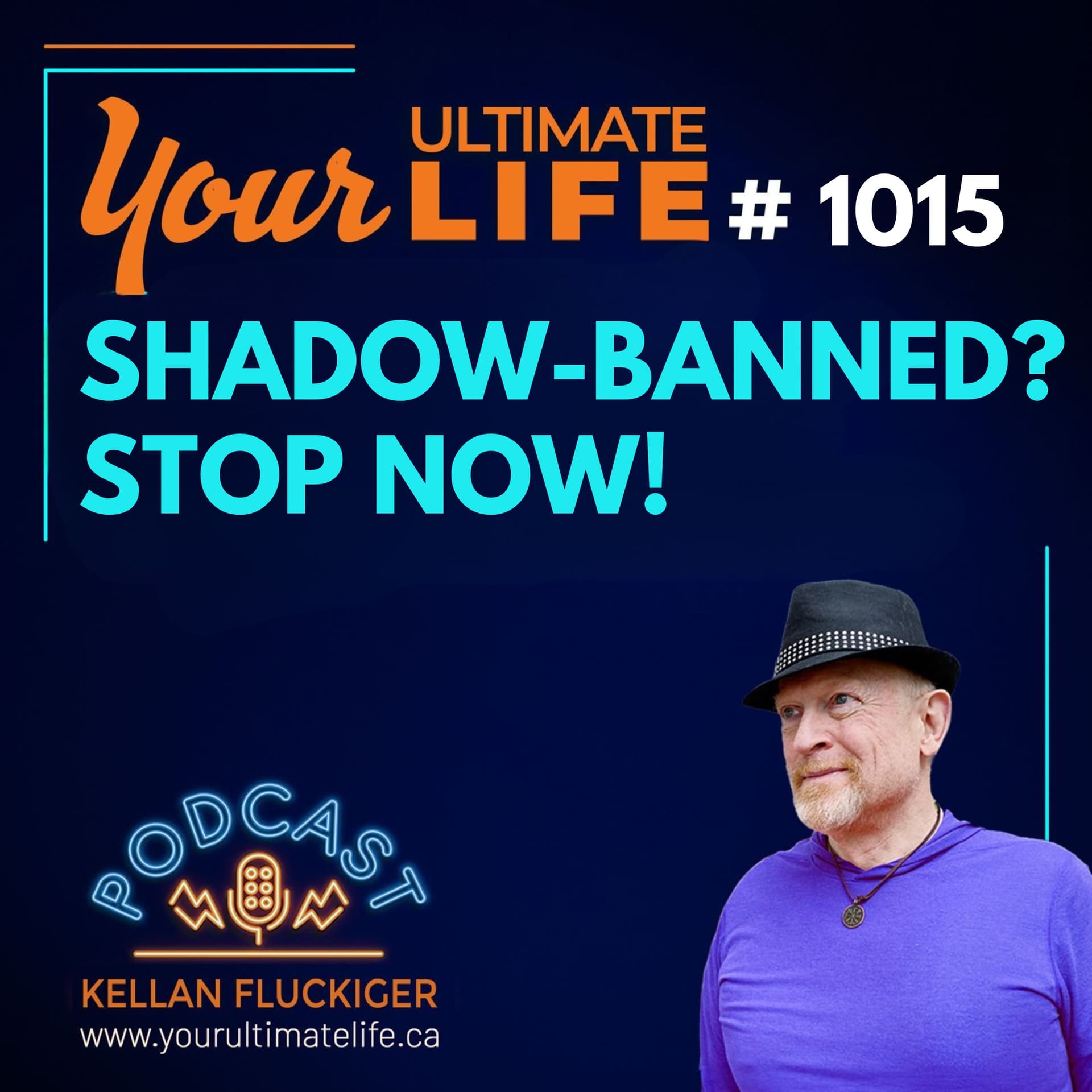 You're Shadow-Banning Your Own Life: STOP NOW - Your Ultimate Life with Kellan Fluckiger cover