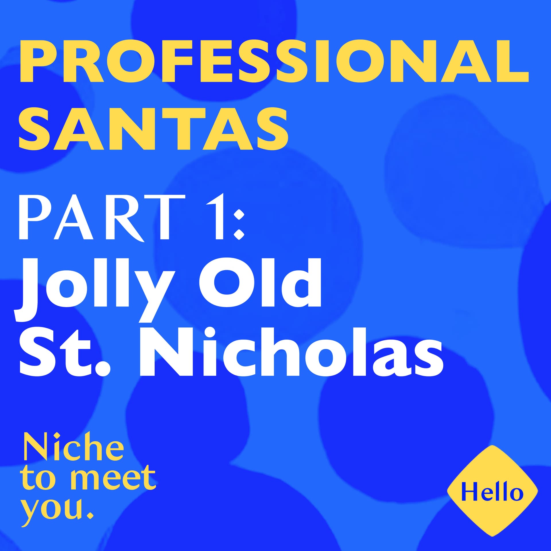 🎅🏽 Professional Santas | Part 1: Jolly Old St. Nicholas — Niche to Meet You cover