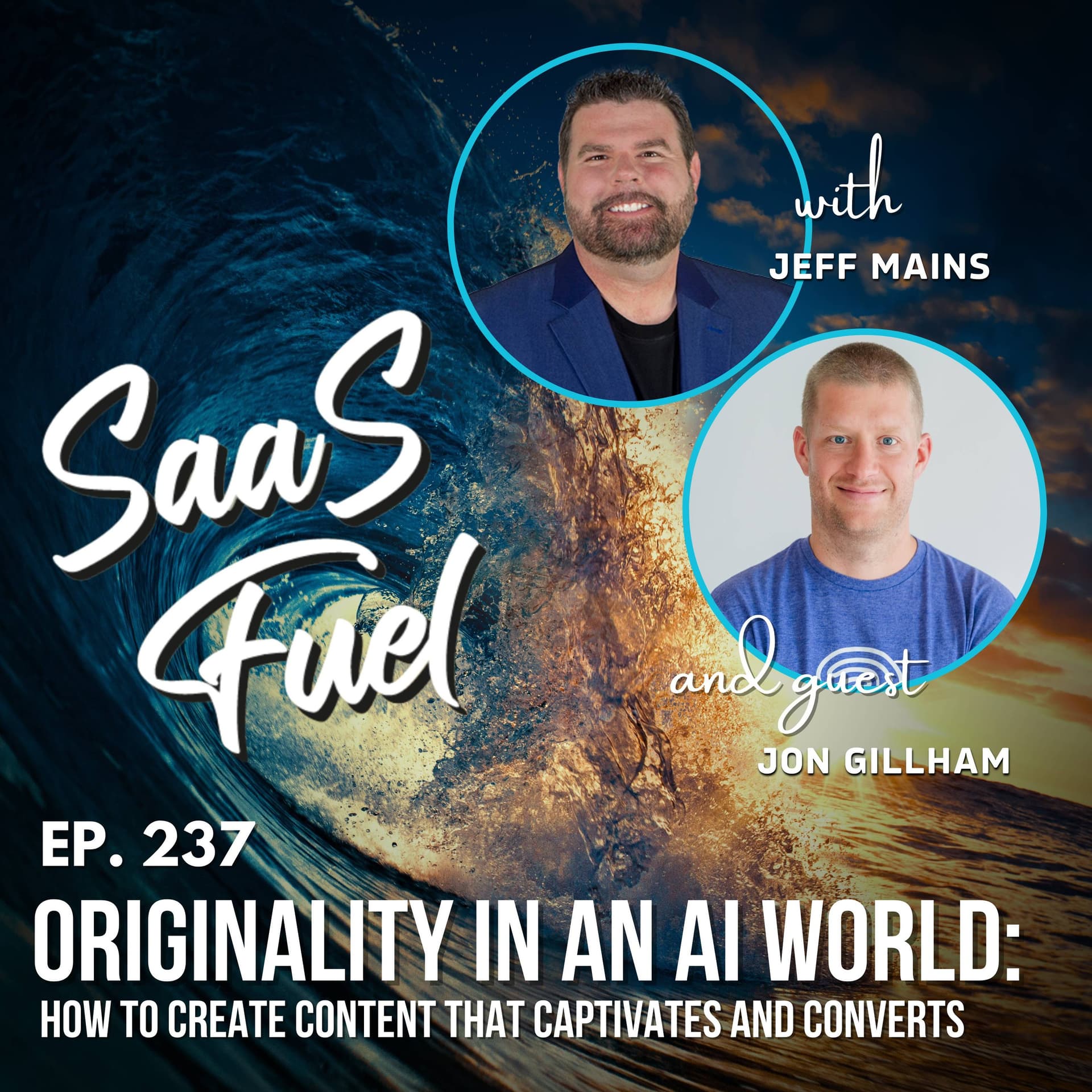 237 Jon Gillham - Originality in an AI World: How to Create Content That Captivates and Converts - SaaS Fuel cover