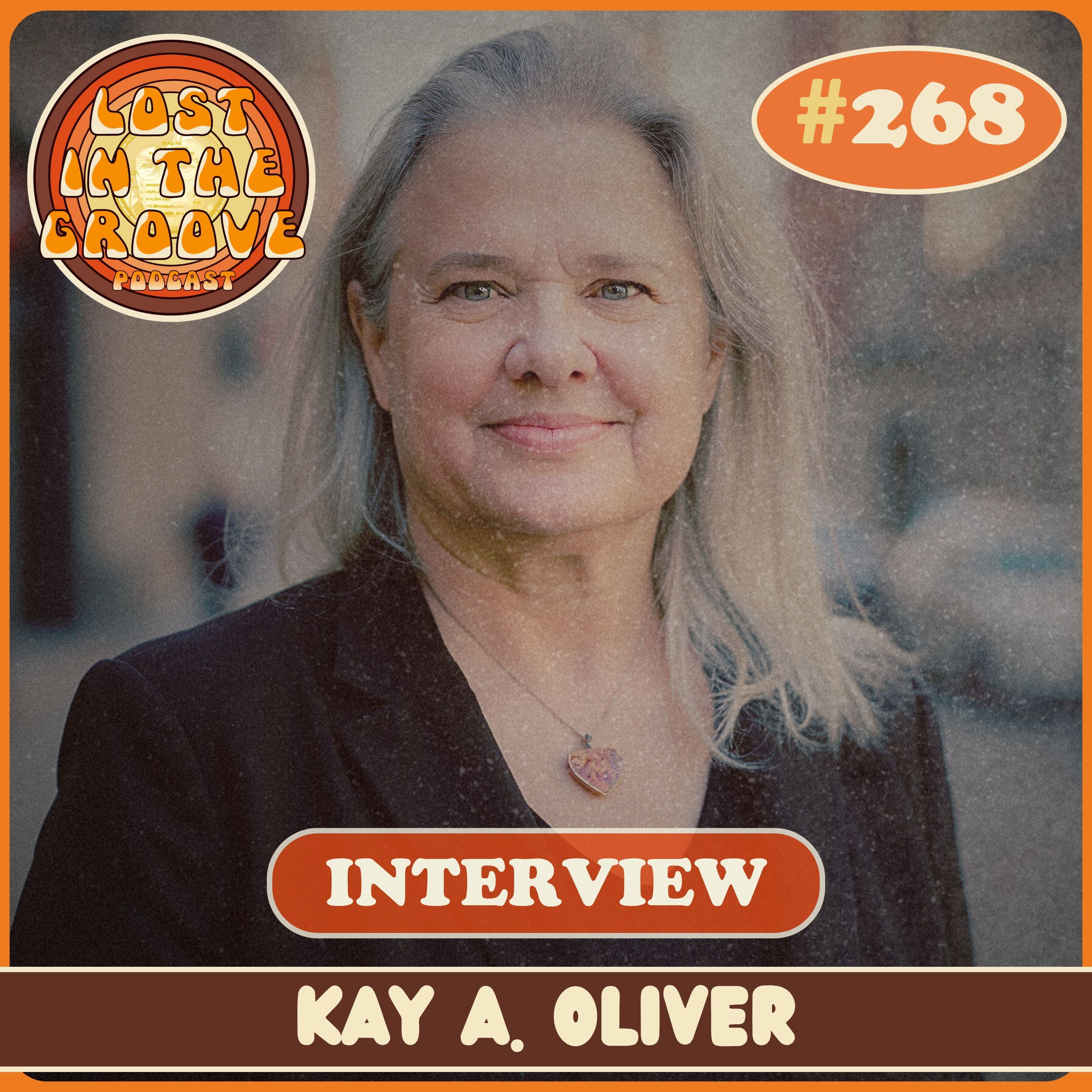 #268 - Interview with author Kay A. Oliver - Lost in the Groove cover
