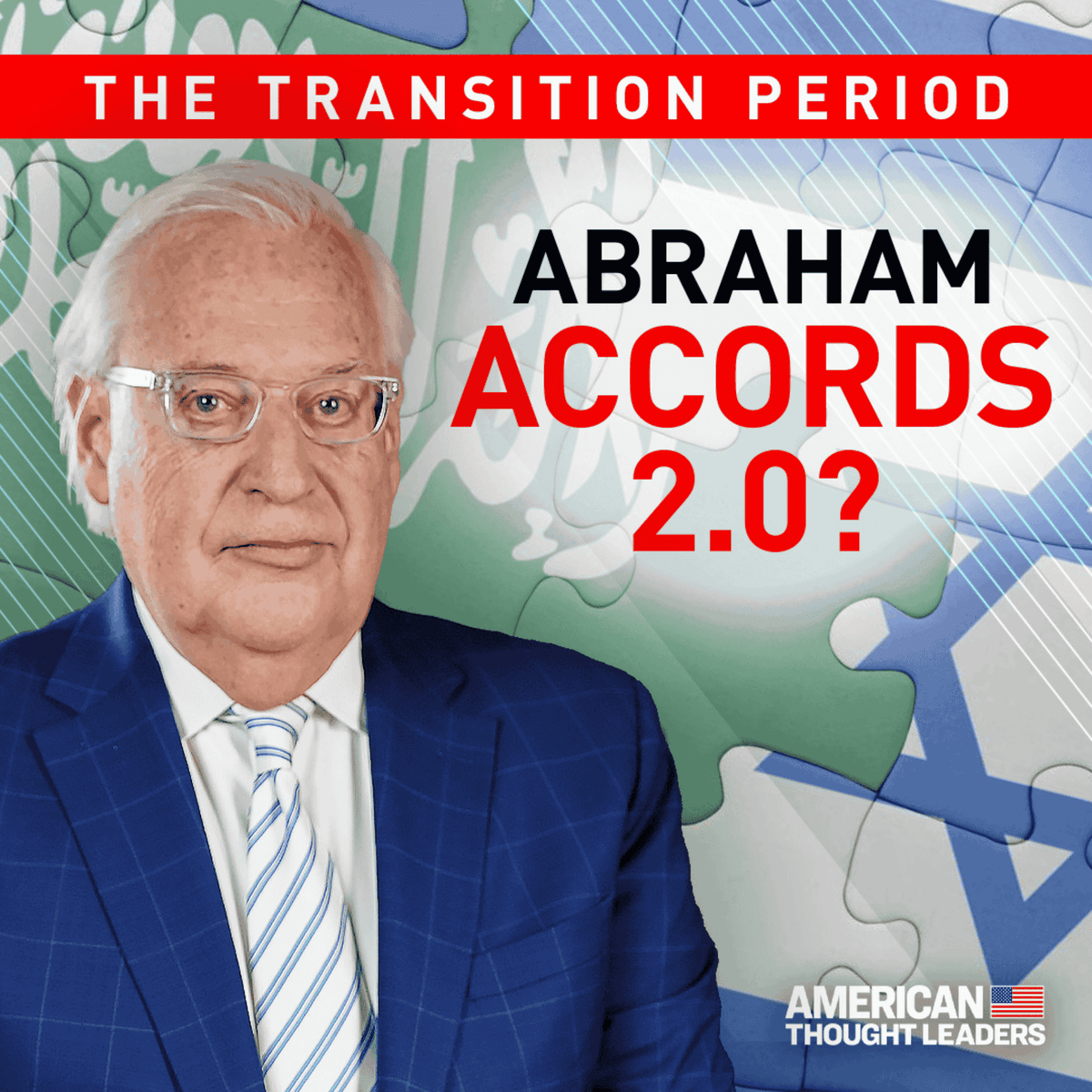 Amb. David Friedman: How to Thwart Iran and Resolve the Israeli-Palestinian Conflict - American Thought Leaders cover