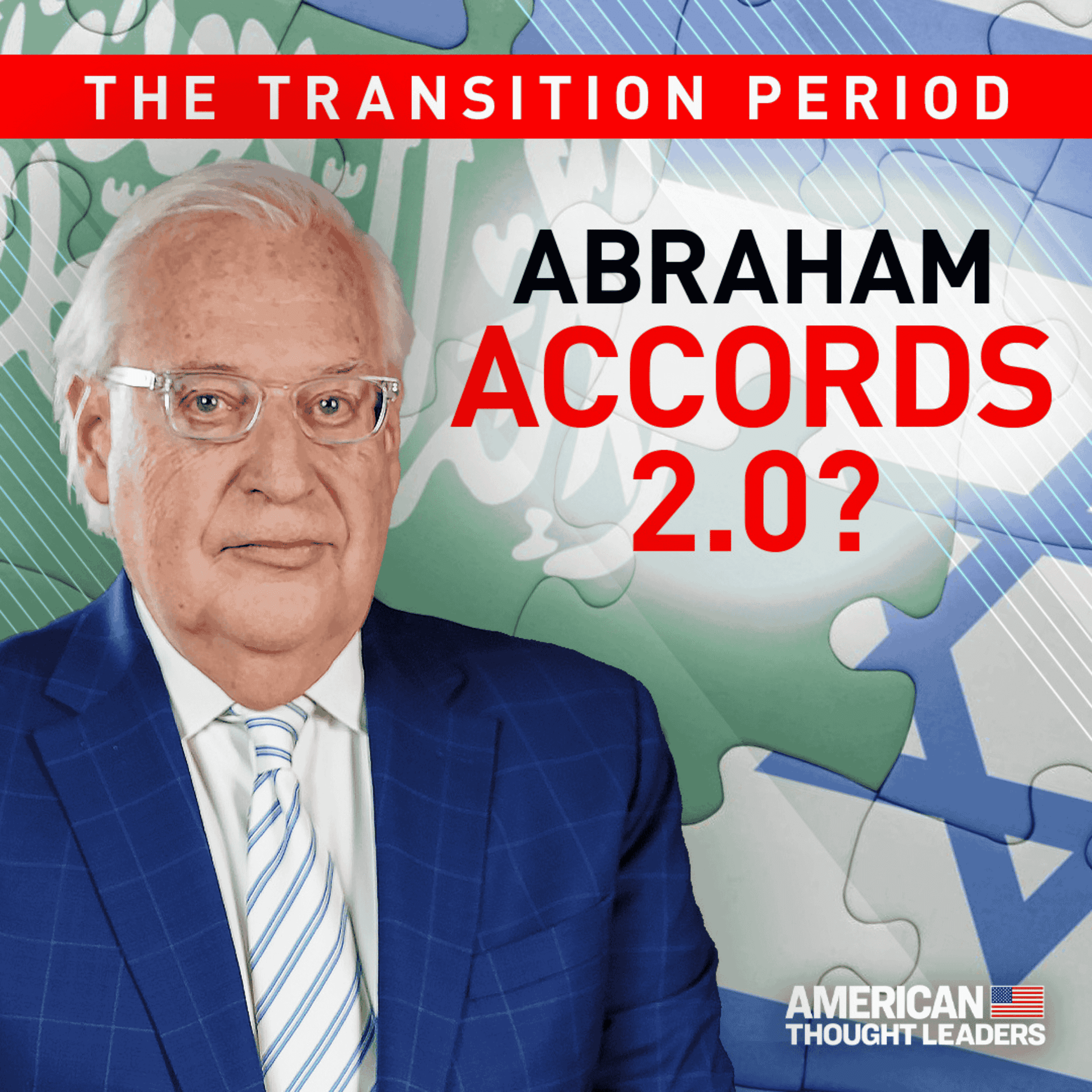 Amb. David Friedman: How to Thwart Iran and Resolve the Israeli-Palestinian Conflict — American Thought Leaders cover