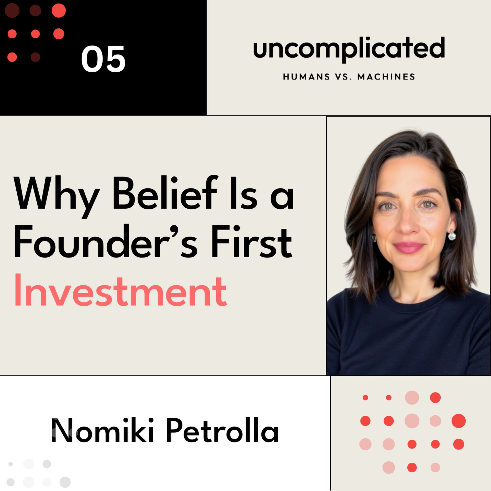 Why Belief Is a Founder’s First Investment with Nomiki Petrolla - Uncomplicated: Humans vs. Machines cover