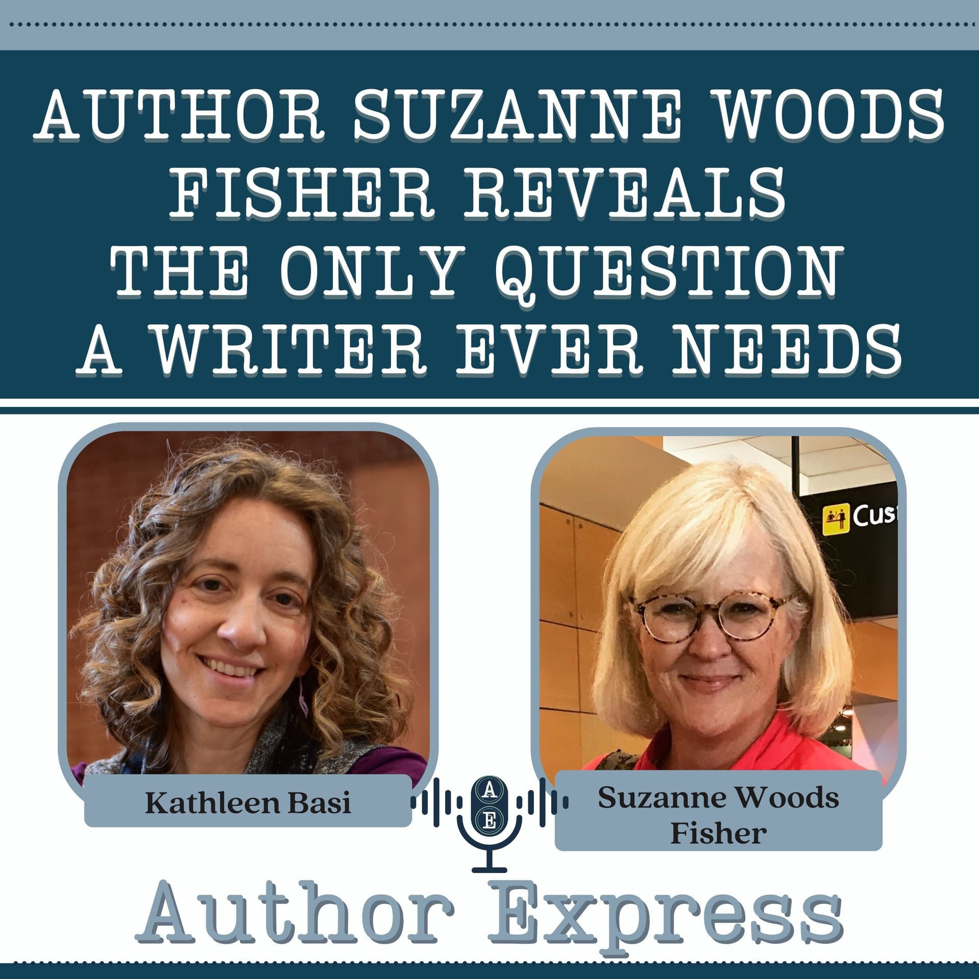 Author Suzanne Woods Fisher Reveals the Only Question a Writer Ever Needs -130 - Author Express cover