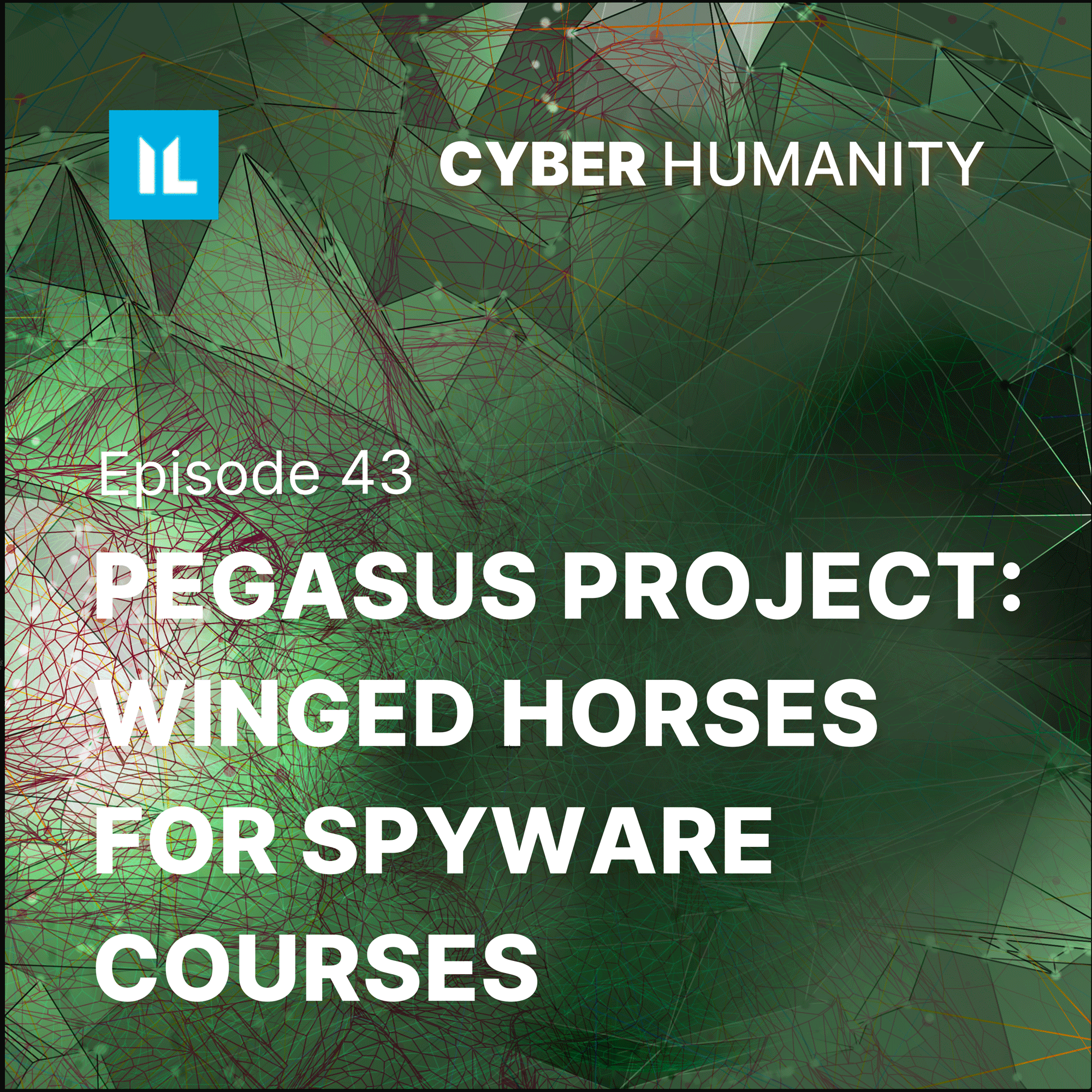 43: Pegasus Project: Winged Horses for Spyware Courses - Cyber Humanity cover