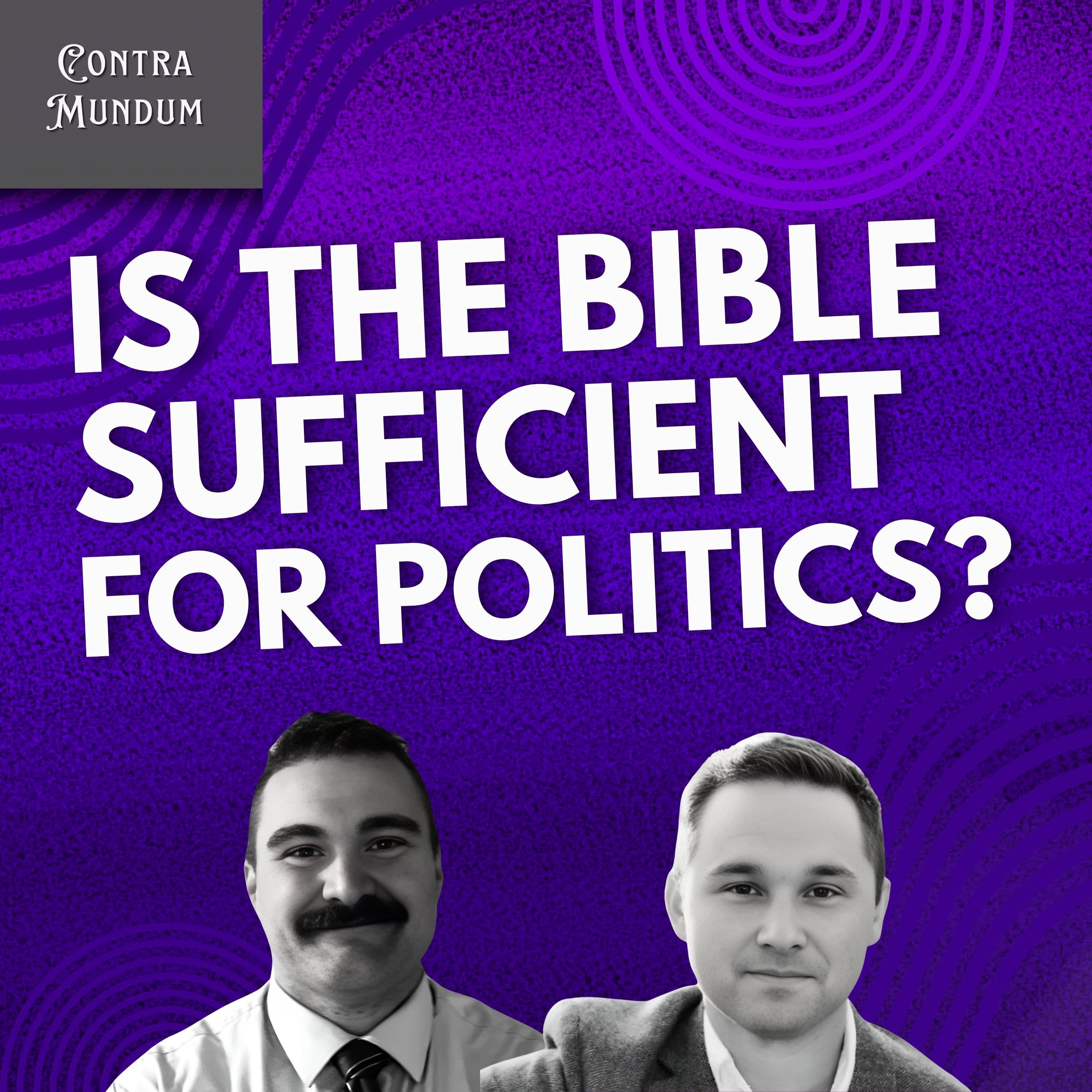 Is the Bible SUFFICIENT for Politics? - Contra Mundum cover