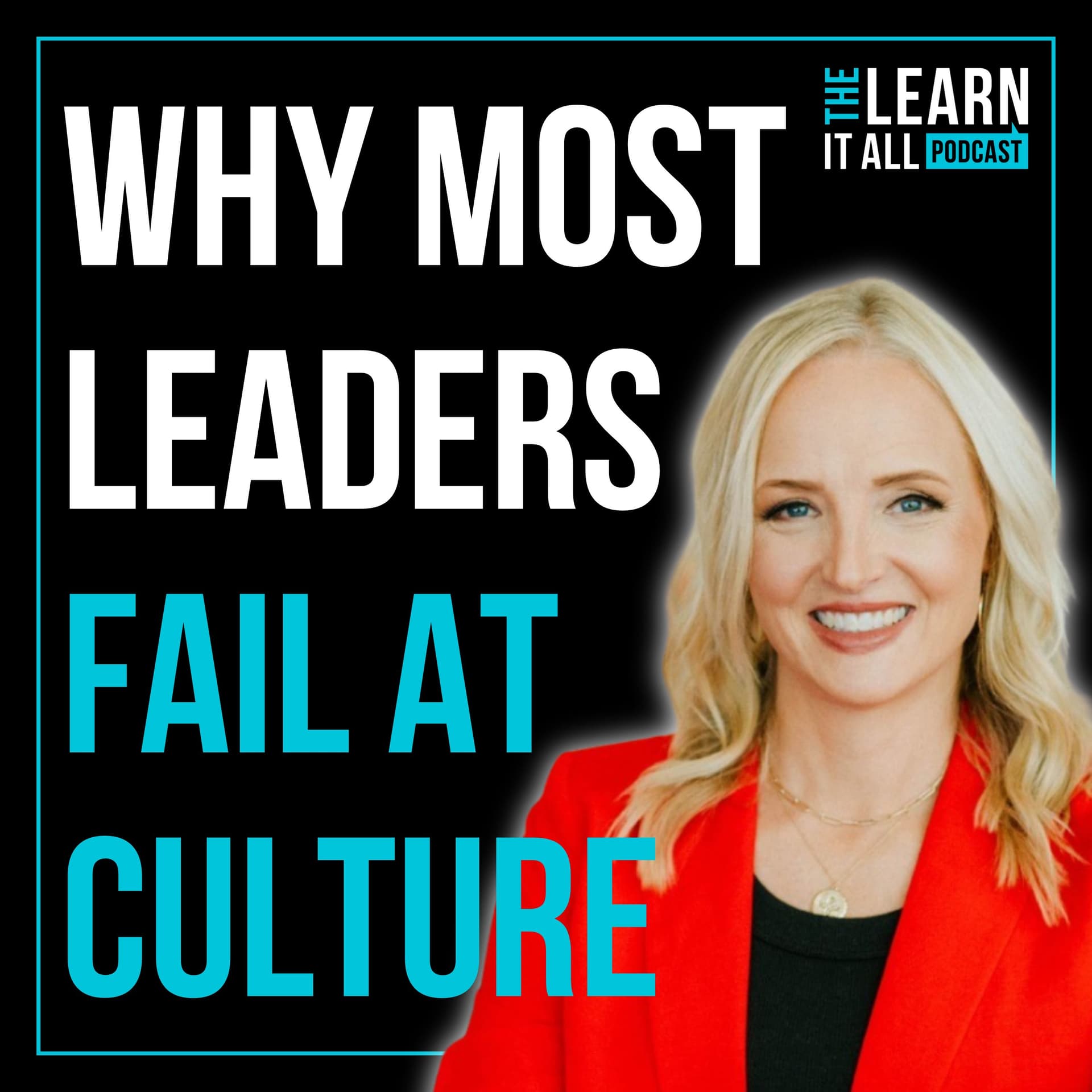 128: Why Culture Matters: The 5-Phase Blueprint for Thriving Teams | Jenni Catron — the Learn-It-All™ podcast cover