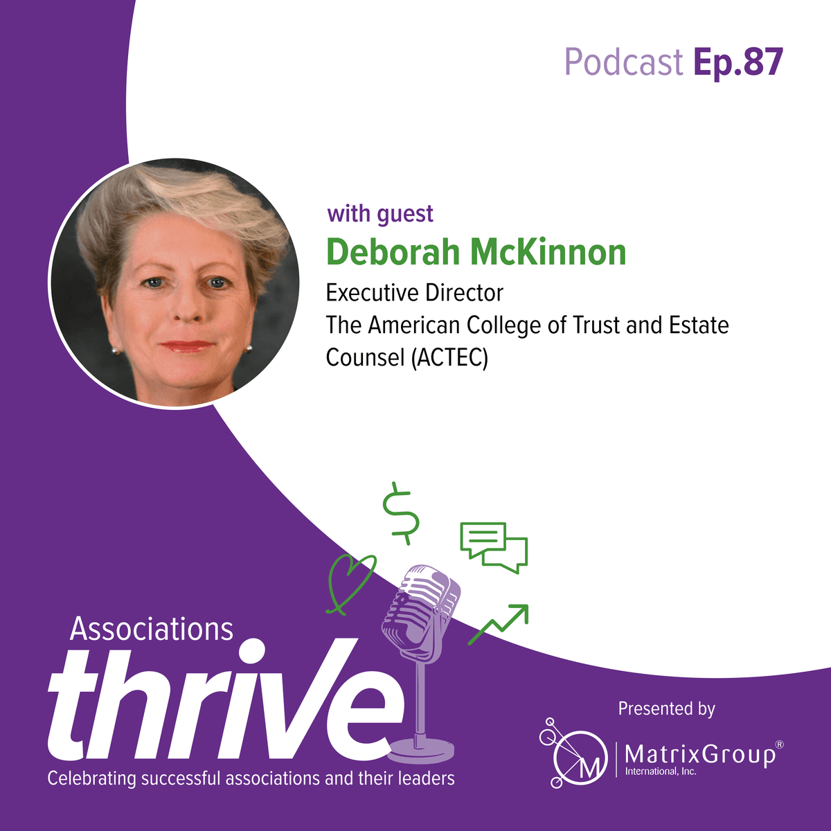 87. Deborah McKinnon, Executive Director of The American College of Trust and Estate Counsel (ACTEC), on Member Involvement, Institutes, and Education - Associations Thrive cover