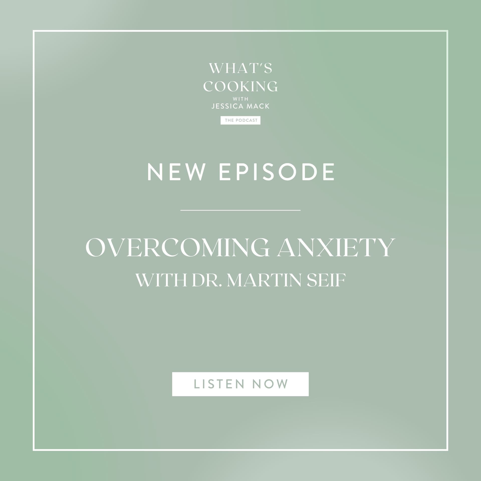 Overcoming Anxiety with Dr. Martin Seif - What's Cooking cover