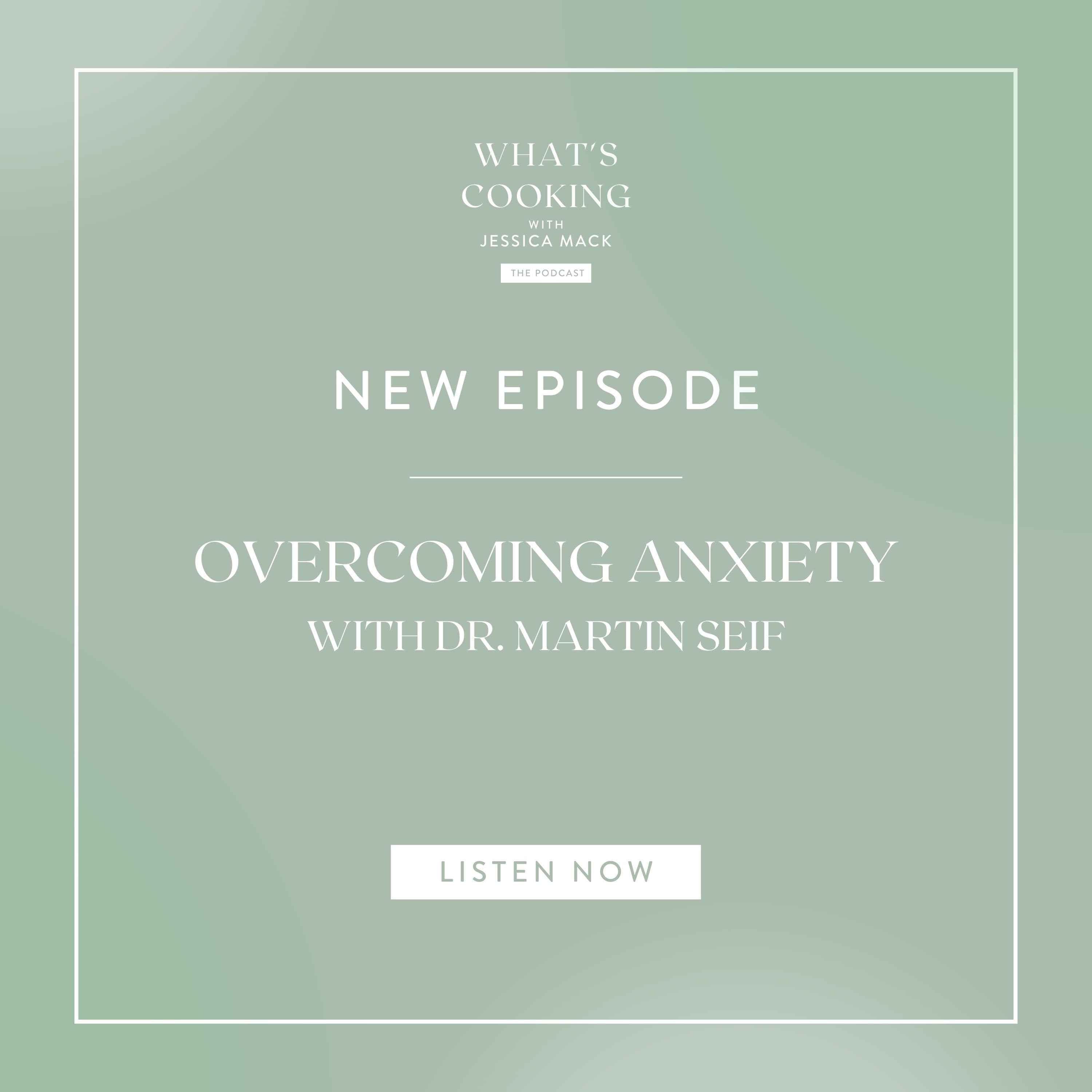 Overcoming Anxiety with Dr. Martin Seif - What's Cooking cover