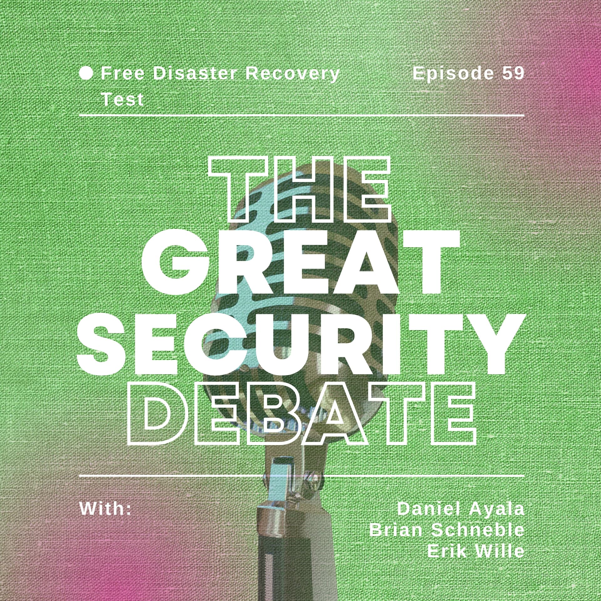 Free Disaster Recovery Tests! - Great Security Debate cover