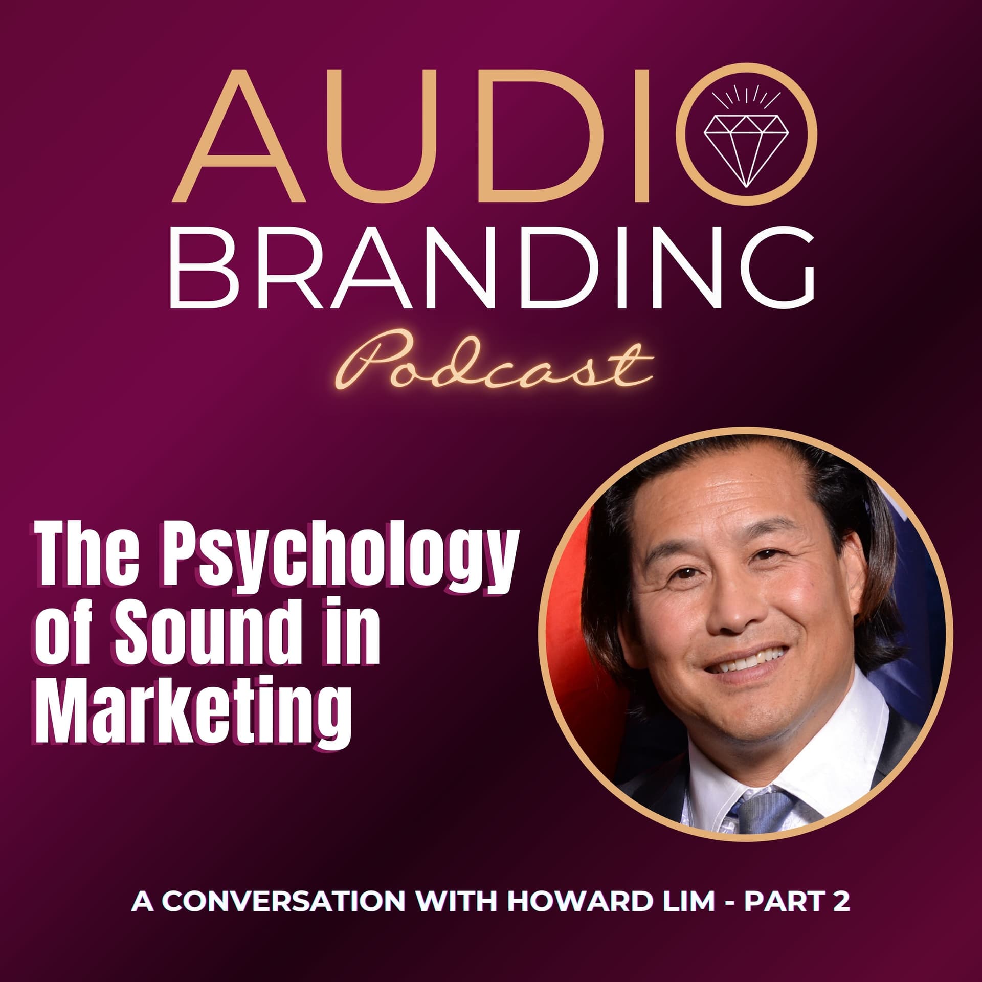 The Psychology of Sound in Marketing: A Conversation with Howard Lim - Part 2 — Audio Branding cover