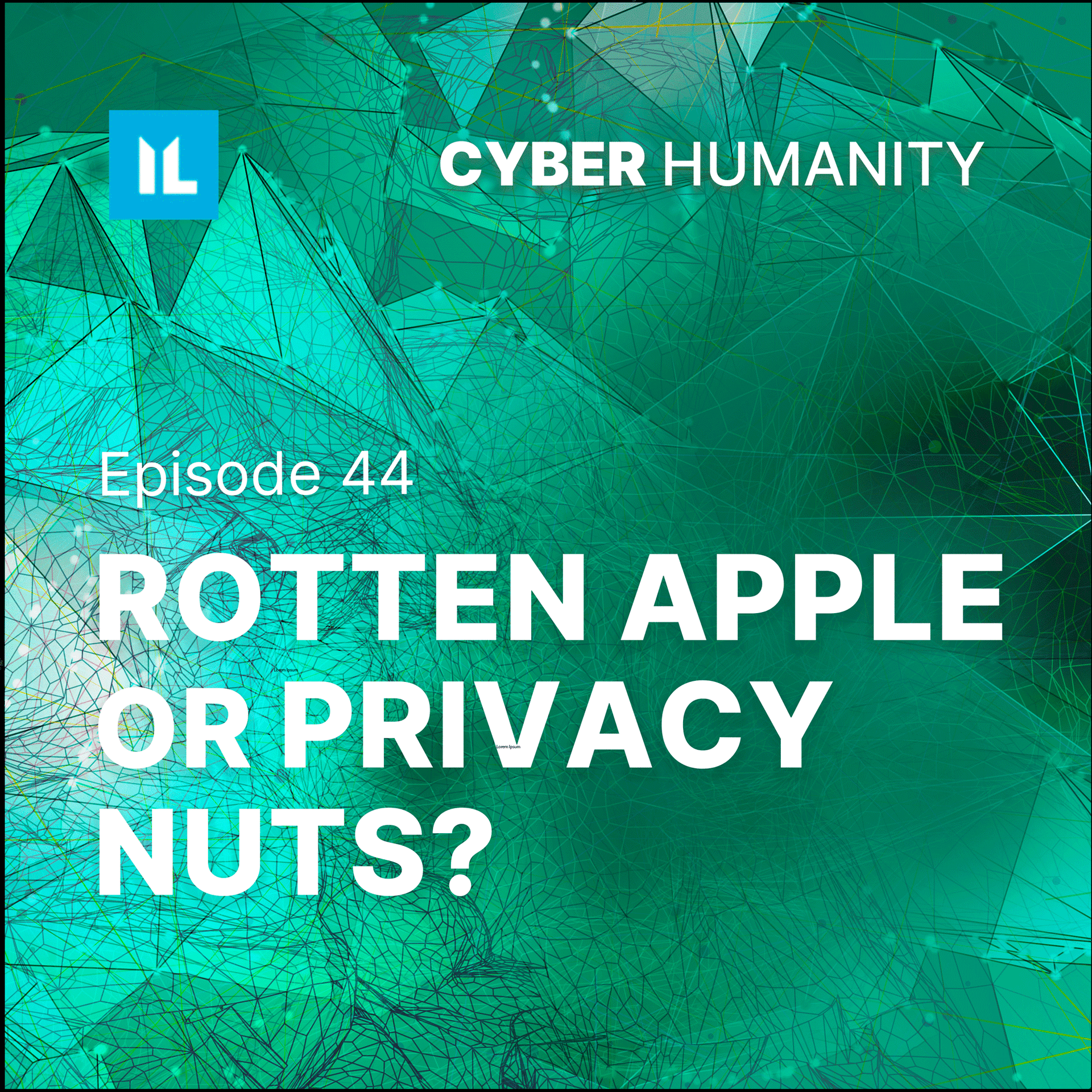 44: Rotten Apples or Privacy Nuts? - Cyber Humanity cover