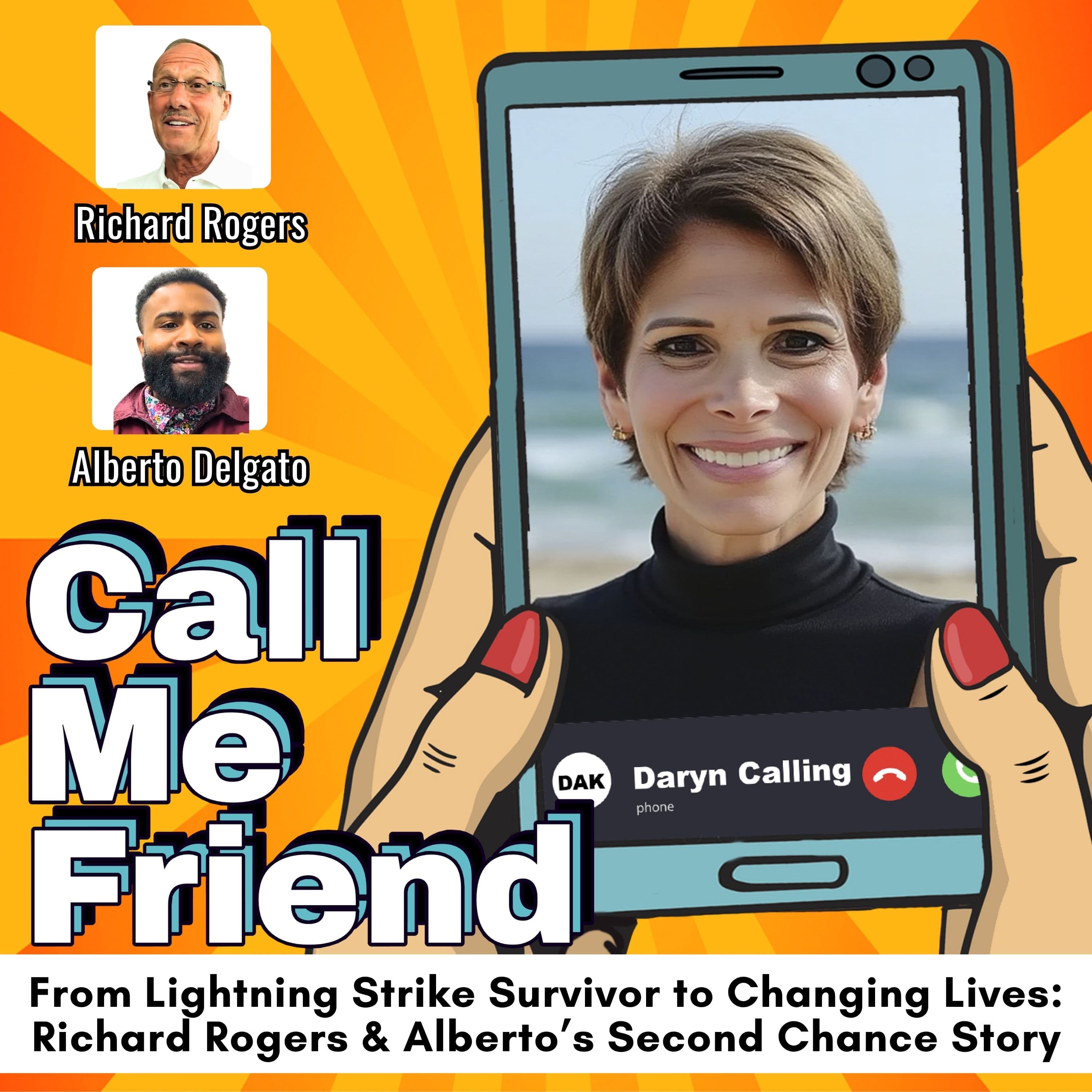 From Lightning Strike Survivor to Changing Lives: Richard Rogers & Alberto’s Second Chance Story - Call Me Friend cover