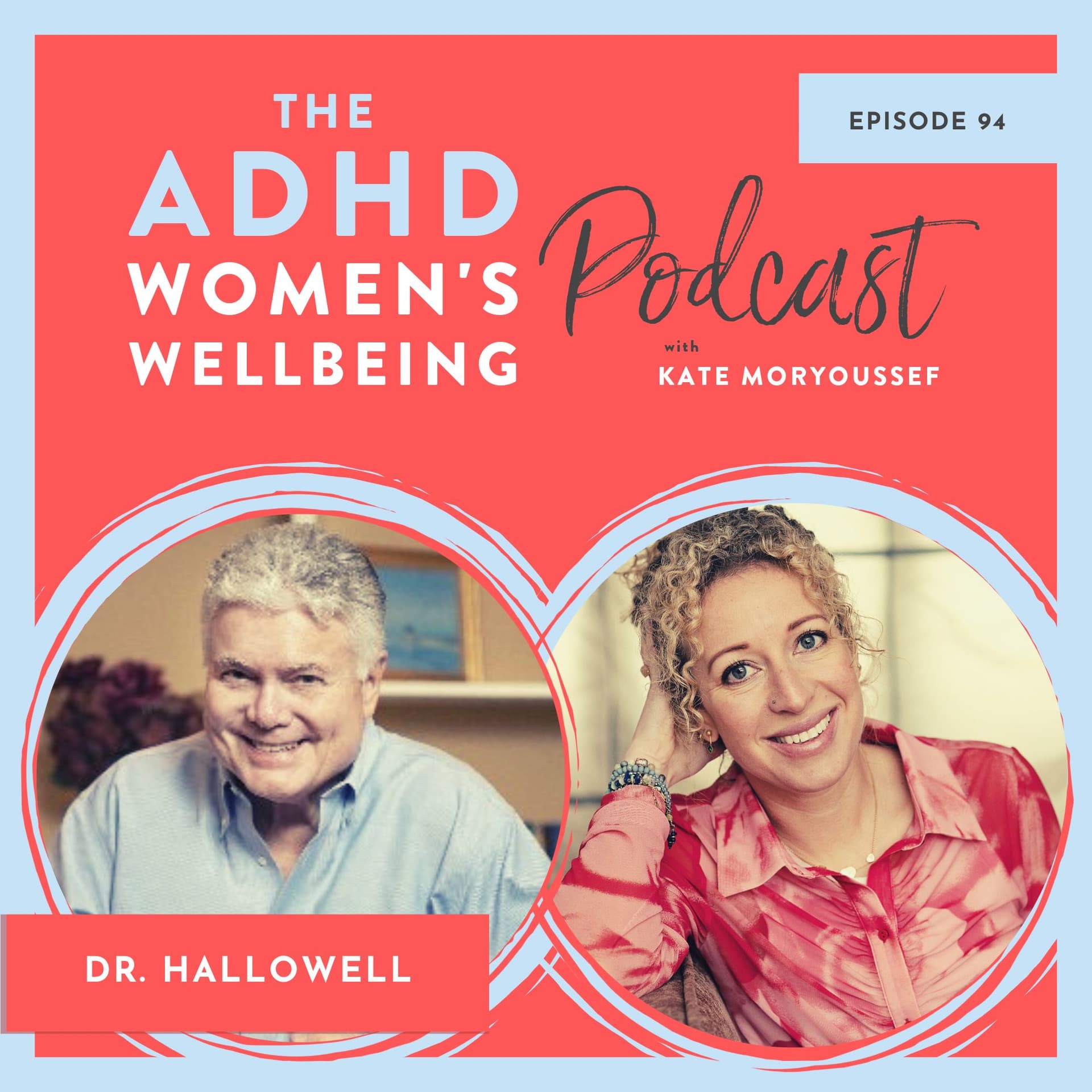 ADHD Worrying and Catastrophising - Dr Ned Hallowell Exclusive - ADHD Women's Wellbeing Podcast cover