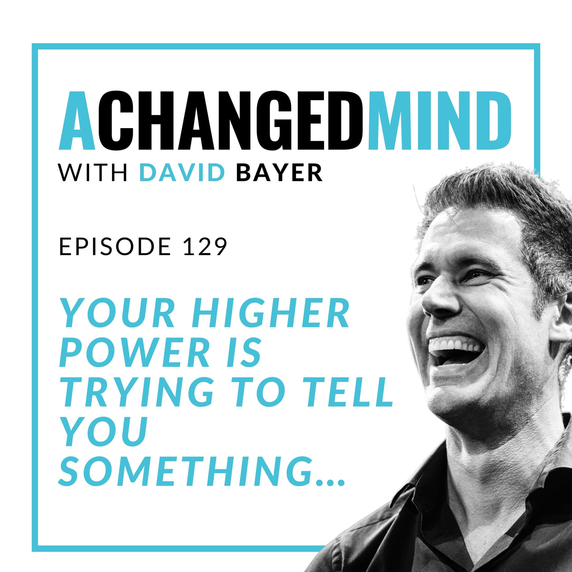 129 Your Higher Power Is Trying To Tell You Something… - A Changed Mind | Mindset That Matters cover