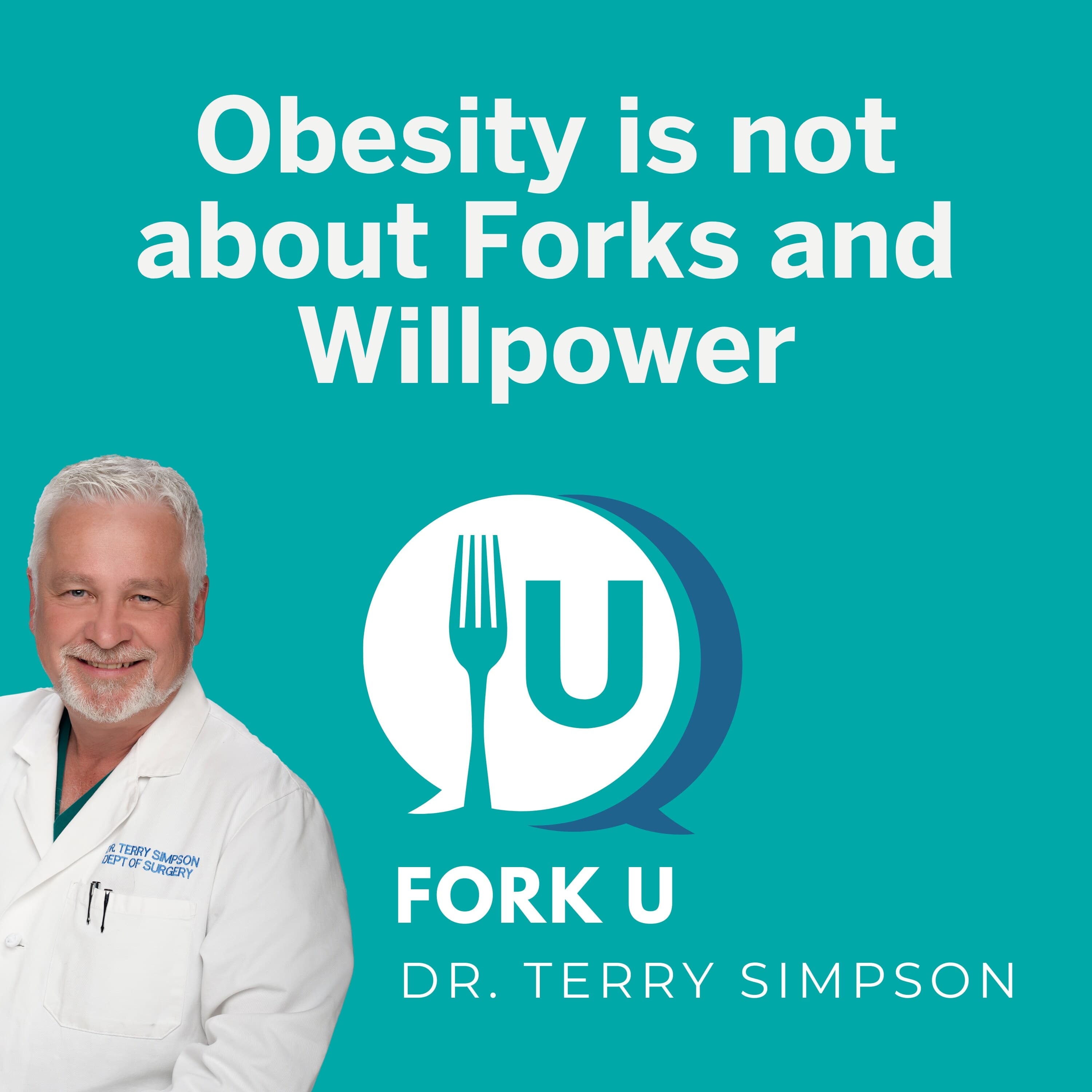 Obesity is not about Forks and Willpower - Fork U with Dr. Terry Simpson cover