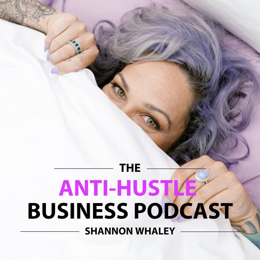 The Anti Hustle Business Podcast cover