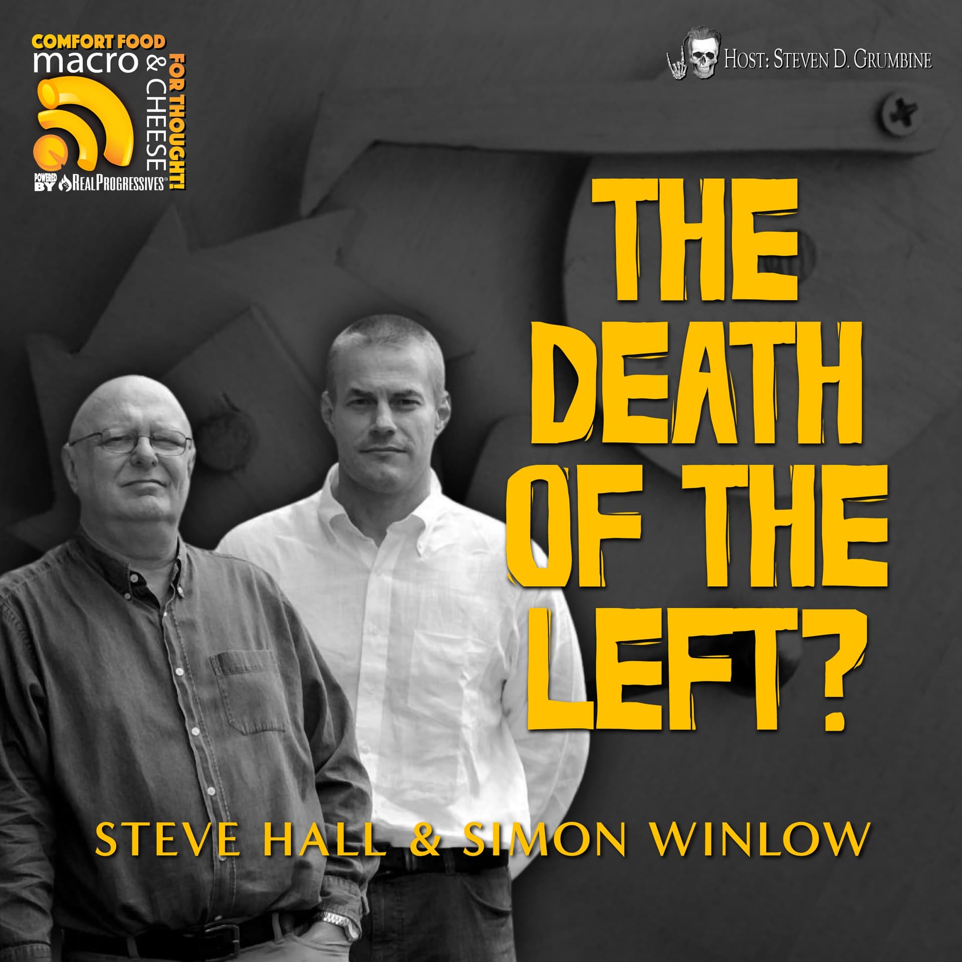 Ep 318 - The Death of the Left? with Simon Winlow & Steve Hall — Macro N Cheese cover