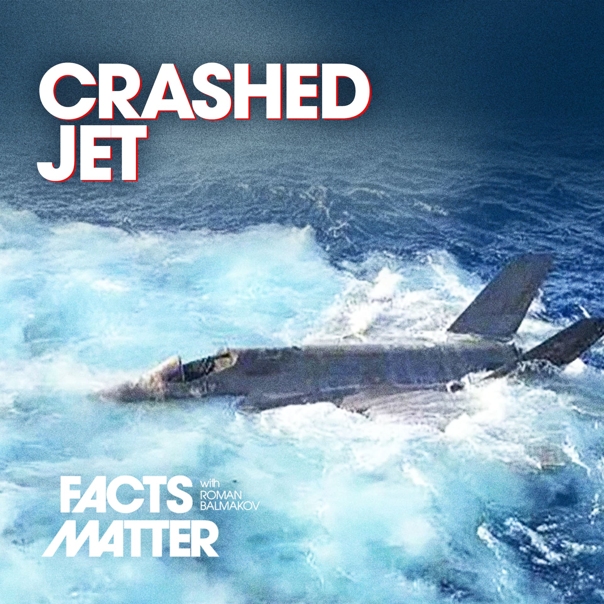 US Navy Racing to Recover 2 Crashed Aircraft From South China Sea - Facts Matter cover