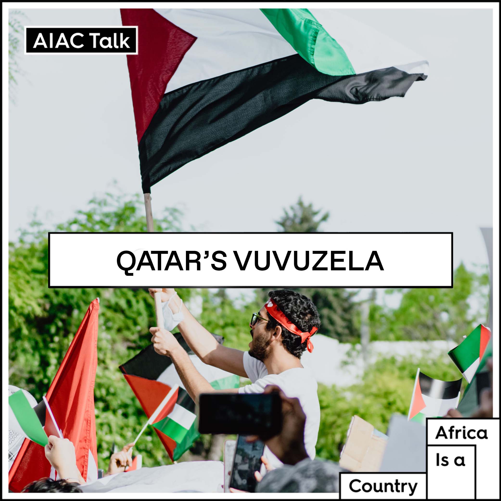 Qatar's Vuvuzela - The AIAC Podcast cover
