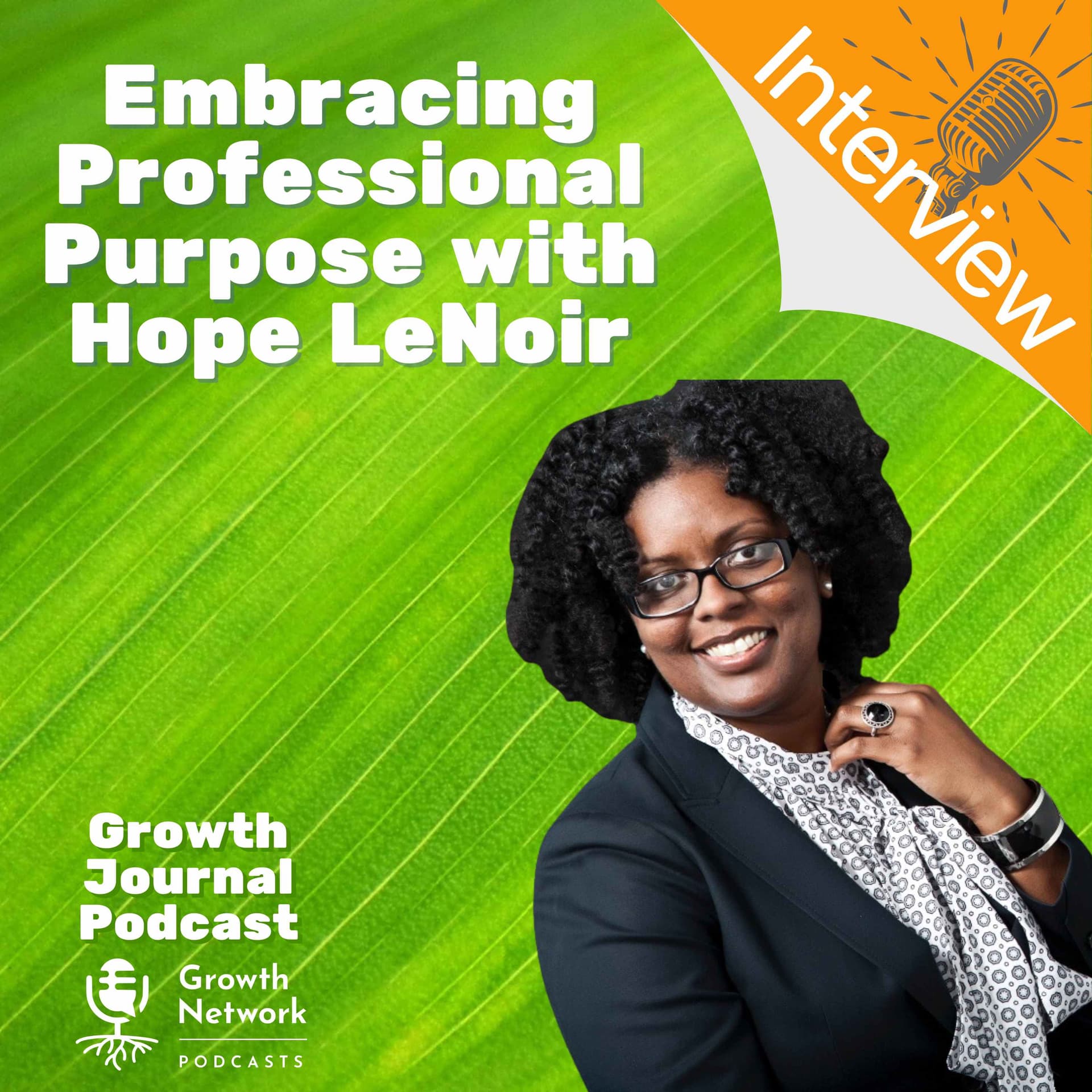 Embracing Professional Purpose with Hope LeNoir - Growth Journal Podcast cover
