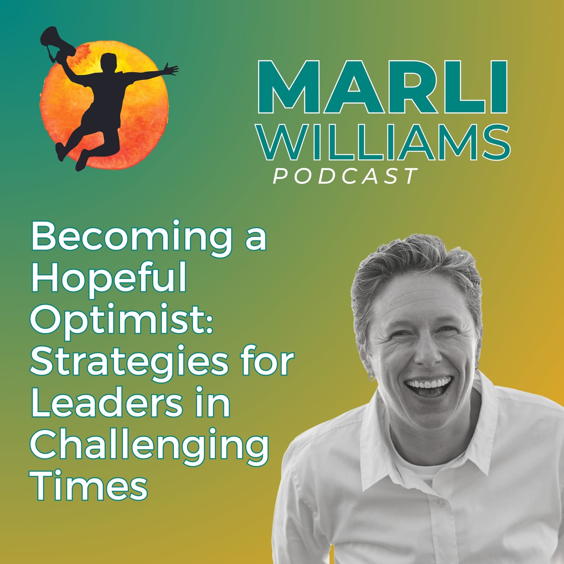 Becoming a Hopeful Optimist: Strategies for Leaders in Challenging Times -44 - Marli Williams cover