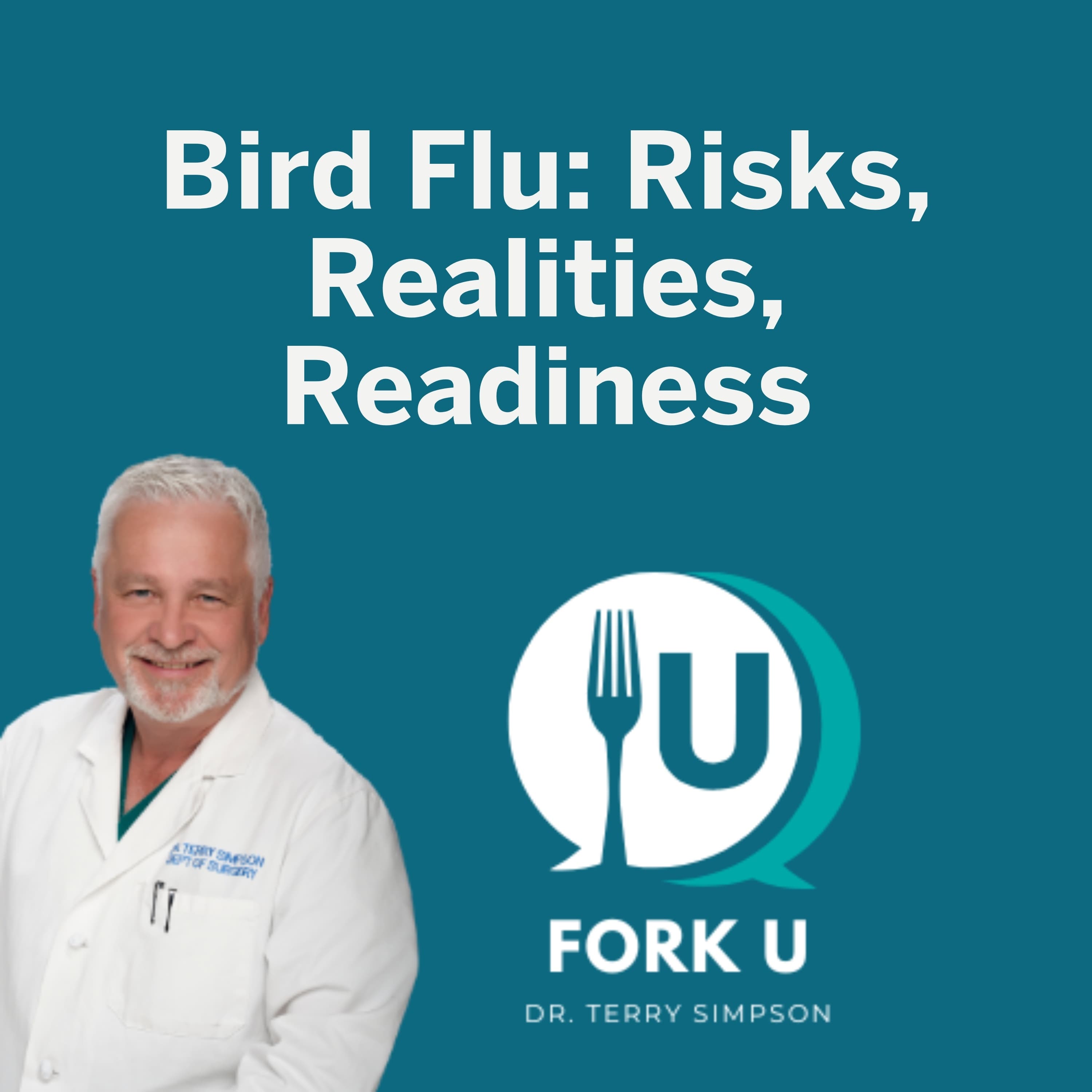 Bird Flu: Risks, Realities, Readiness - Fork U with Dr. Terry Simpson cover