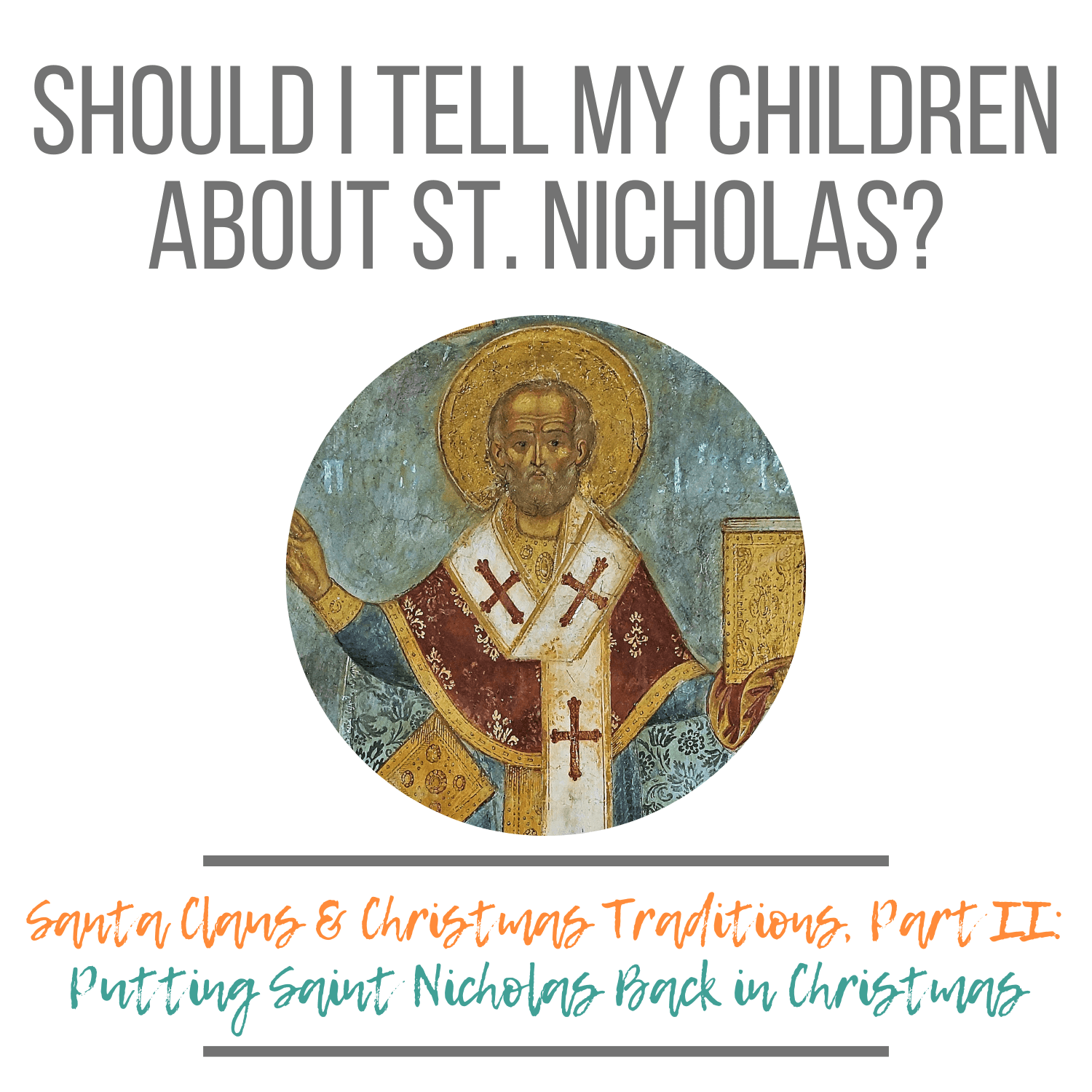 55. Should I Tell My Children About St. Nicholas? - Becoming Human cover