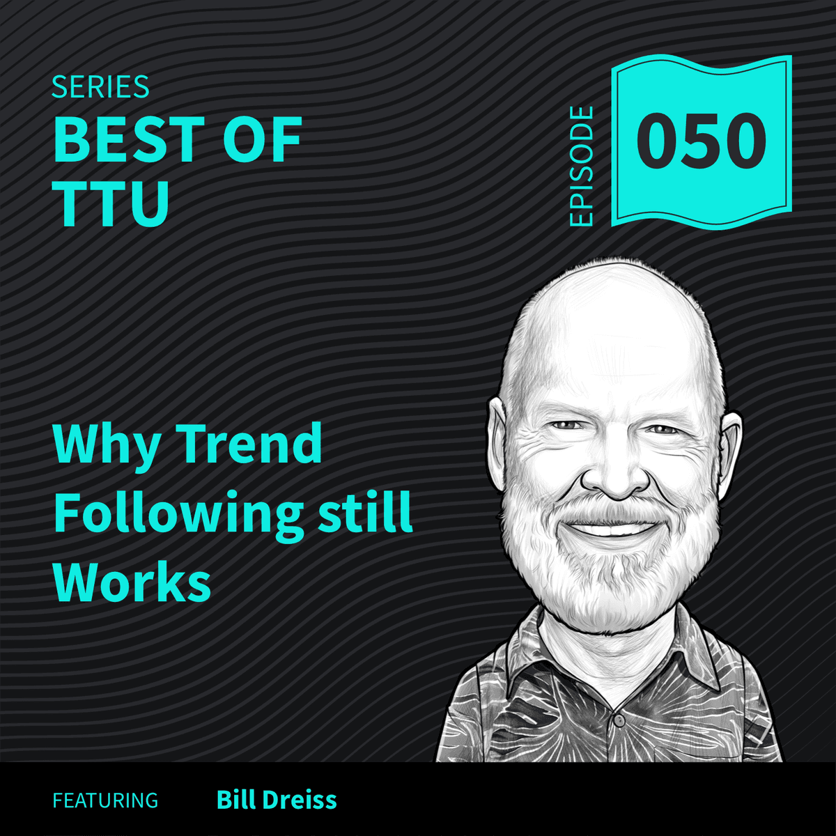 BO50: Why Trend Following (Still) Works - Top Traders Unplugged cover