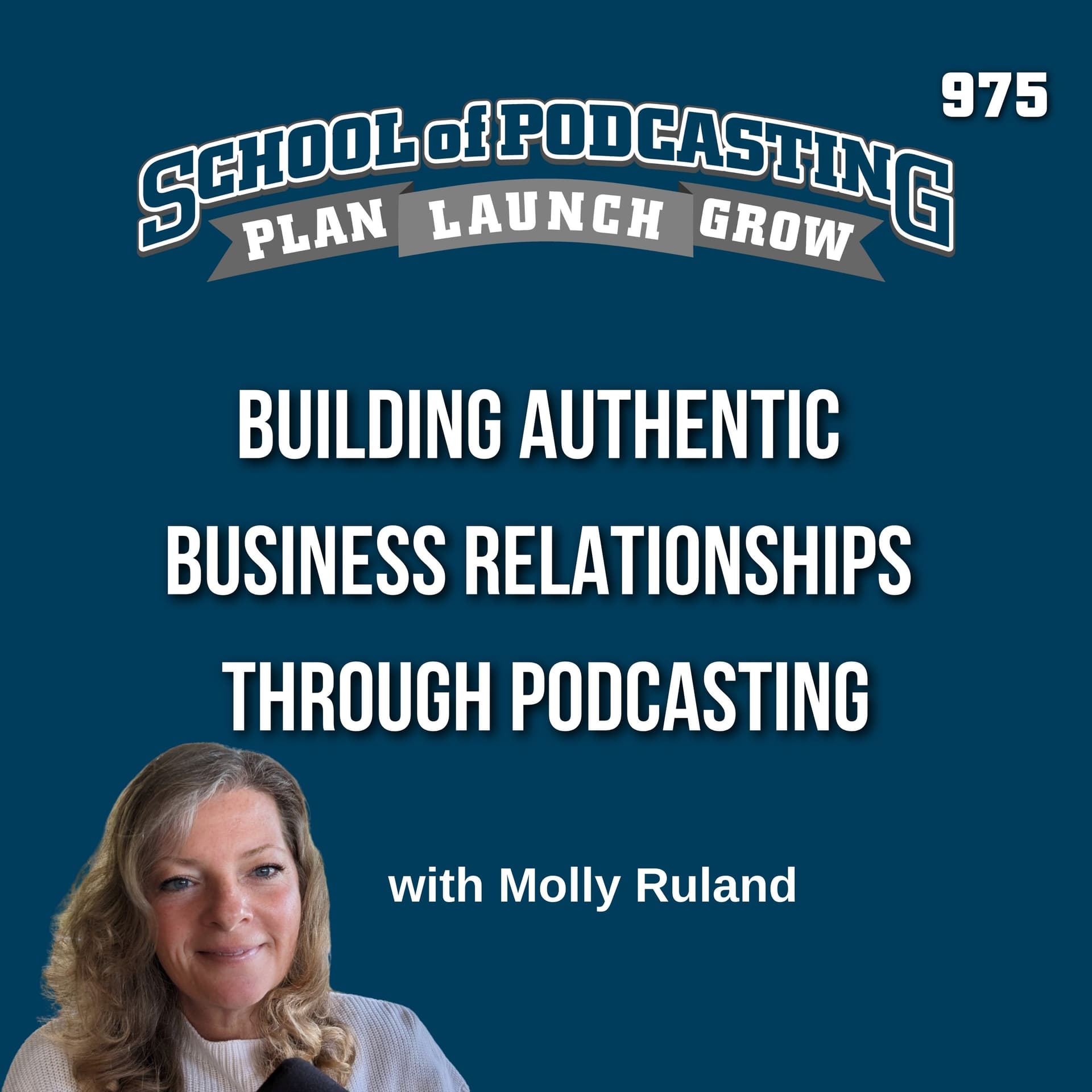 Building Authentic  Business Relationships  Through Podcasting - School of Podcasting: Expert Tips for Launching and Growing Your Podcast cover