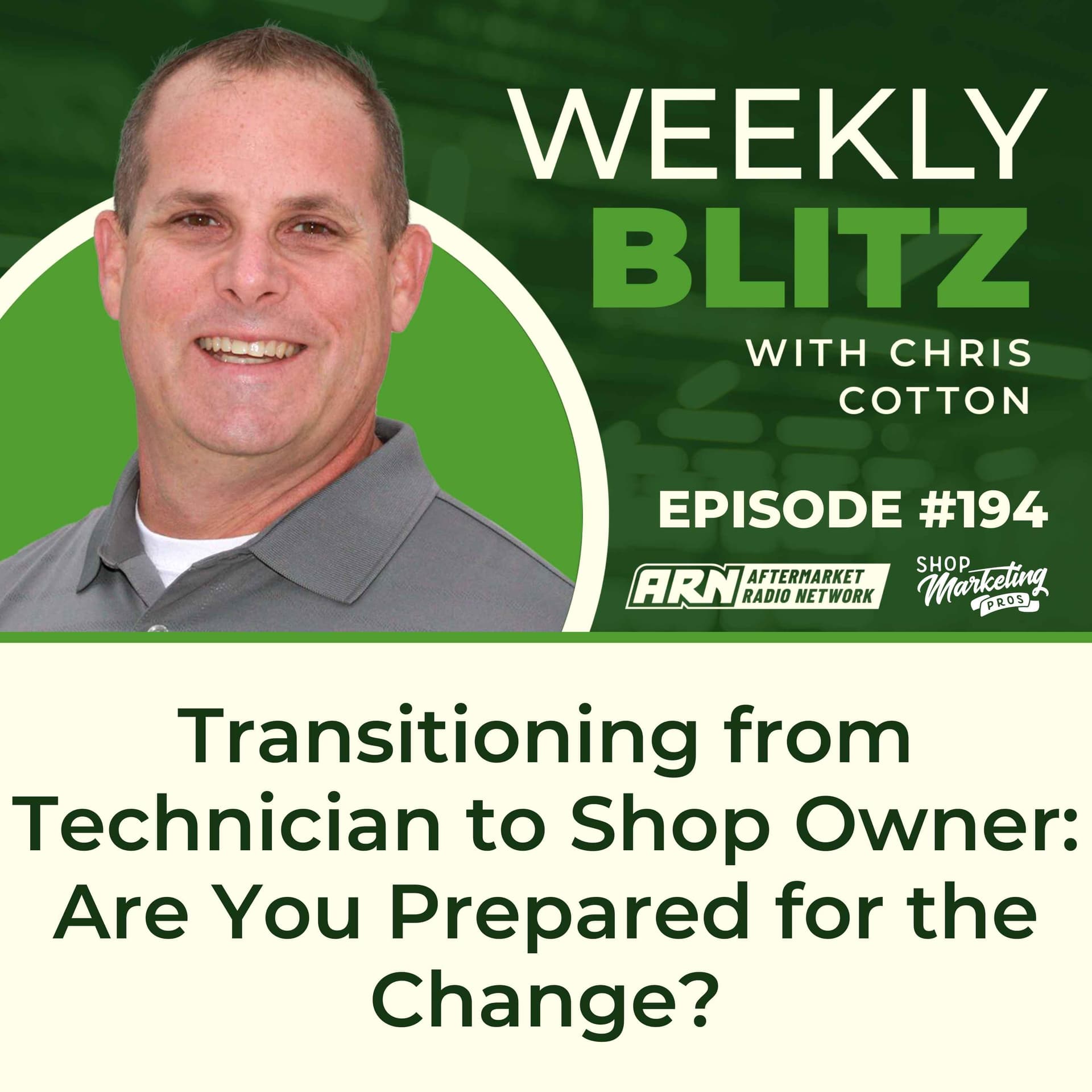 Transitioning from Technician to Shop Owner: Are You Prepared for the Change? [E194] — Chris Cotton Weekly Blitz cover