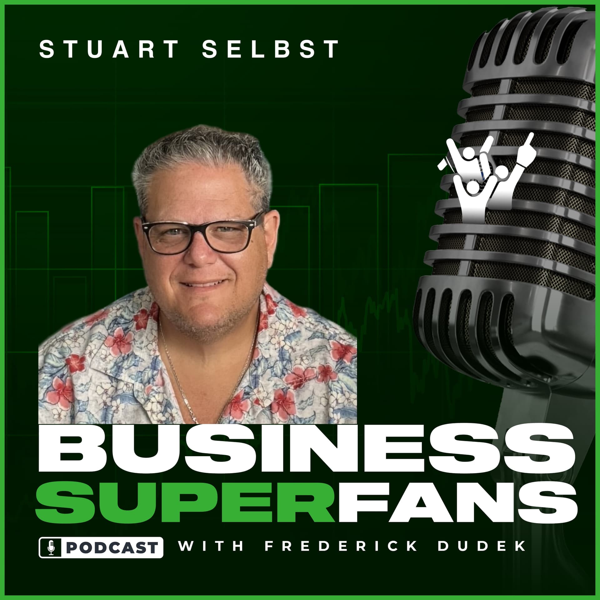 The Unexpected Entrepreneur: Stu Selbst’s Path to StuTech Success - Business Superfans® Advantage cover