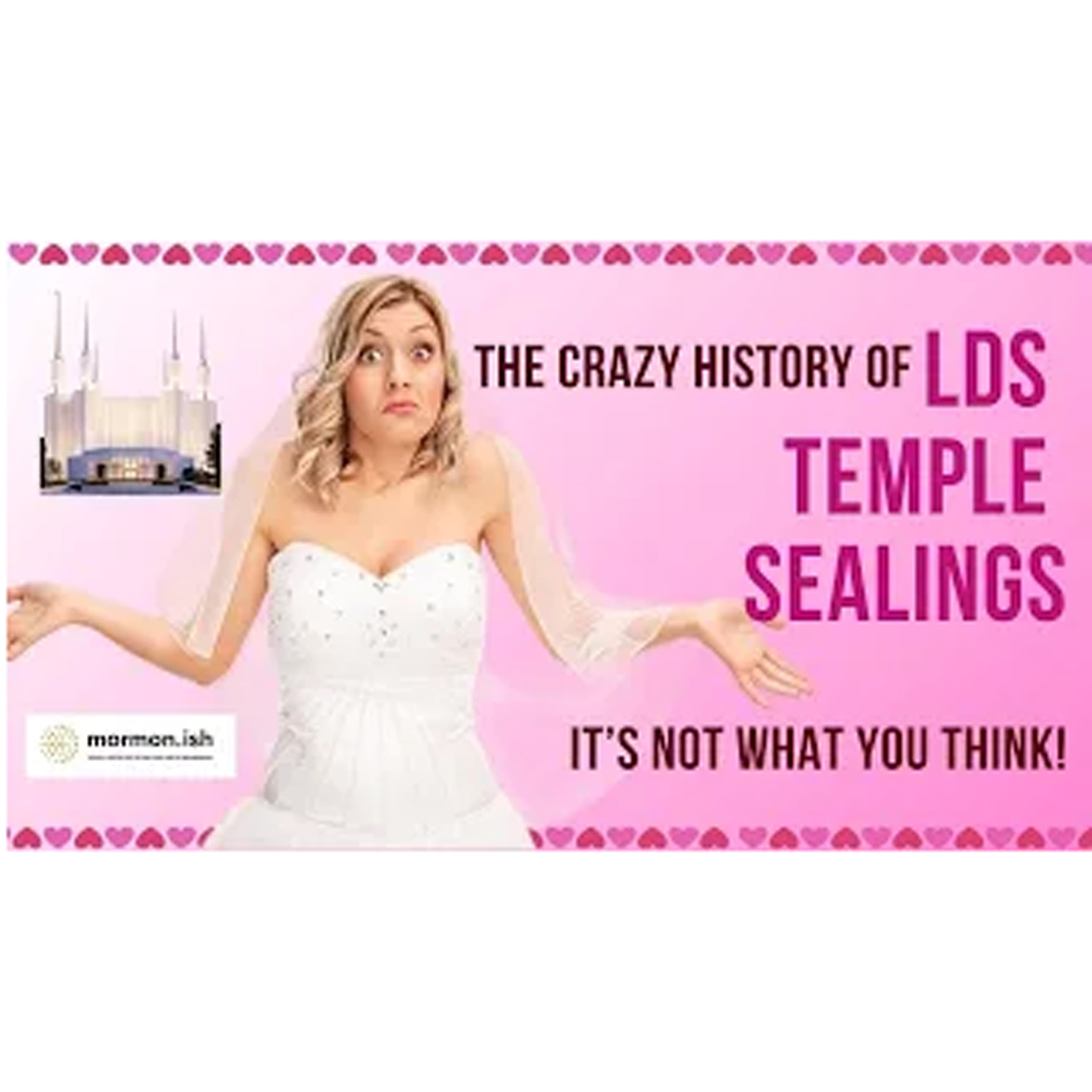 The Crazy History of LDS Temple Sealings: It's Not What You Think! - Mormon.ish cover