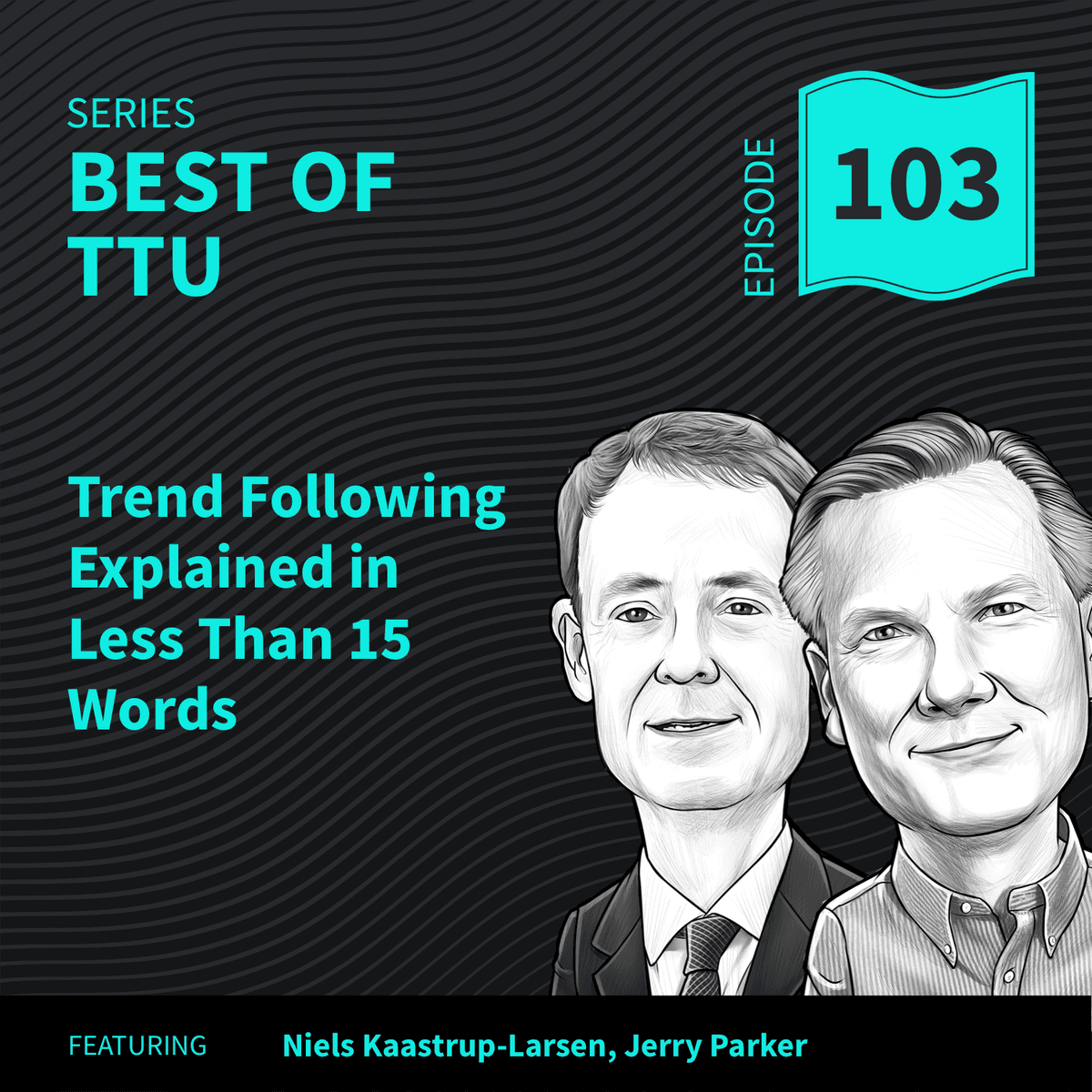 BO103: Trend Following Explained in Less Than 15 Words - Top Traders Unplugged cover