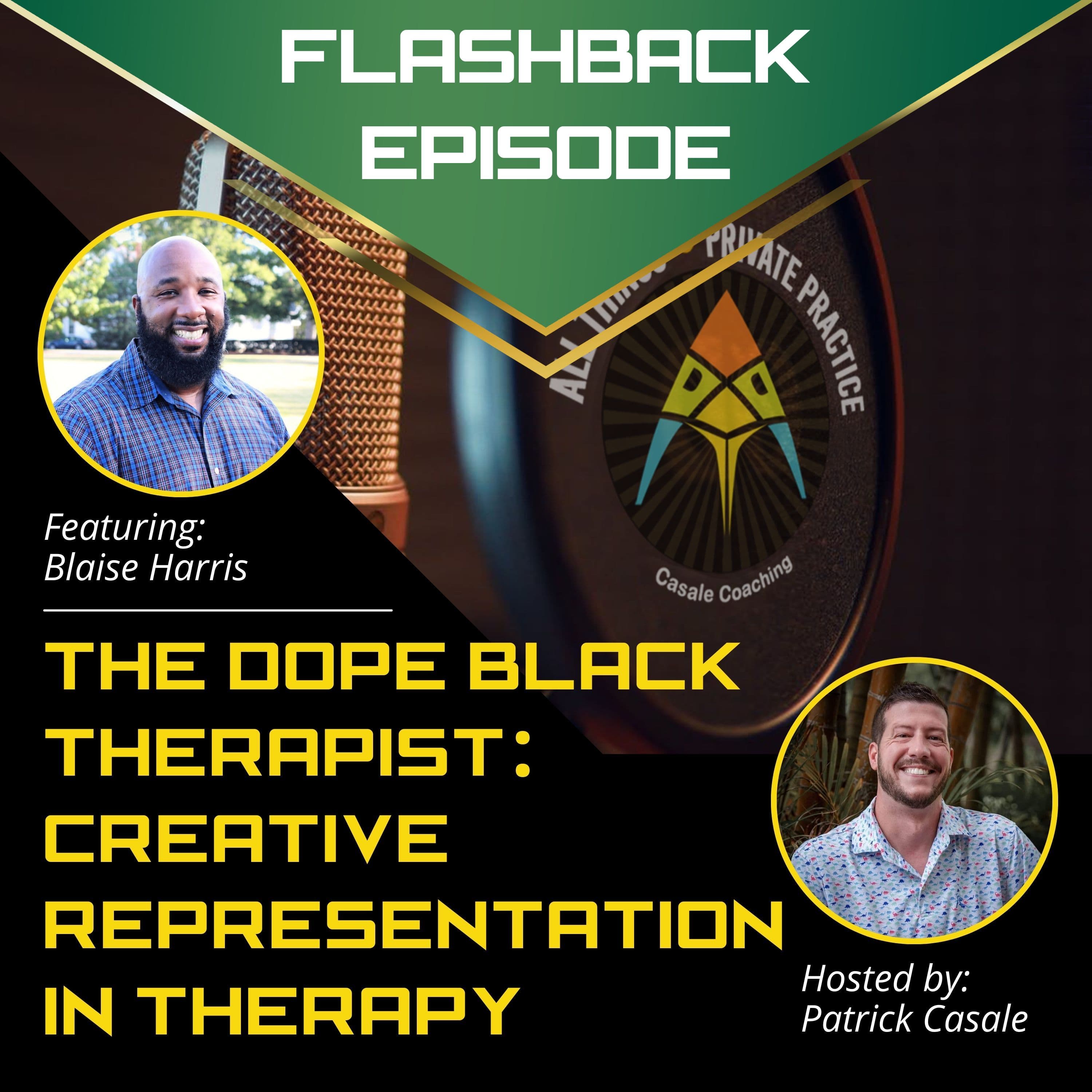 Episode 175: FLASHBACK — The Dope Black Therapist: Creative Representation in Therapy [featuring Blaise Harris] - All Things Private Practice Podcast cover