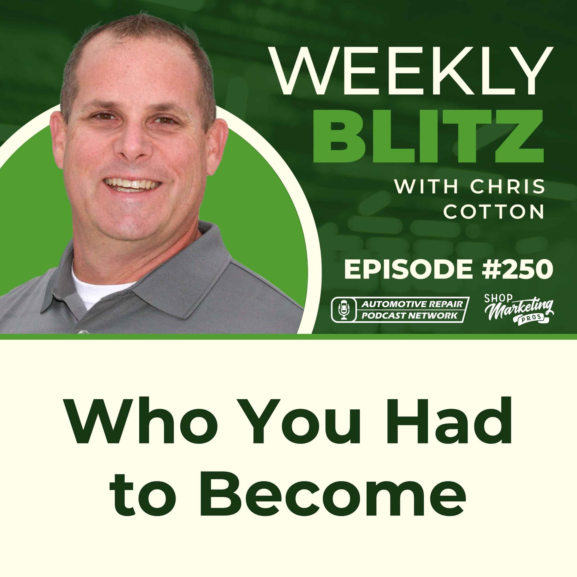 Who You Had to Become [E250] - Chris Cotton Weekly Blitz cover