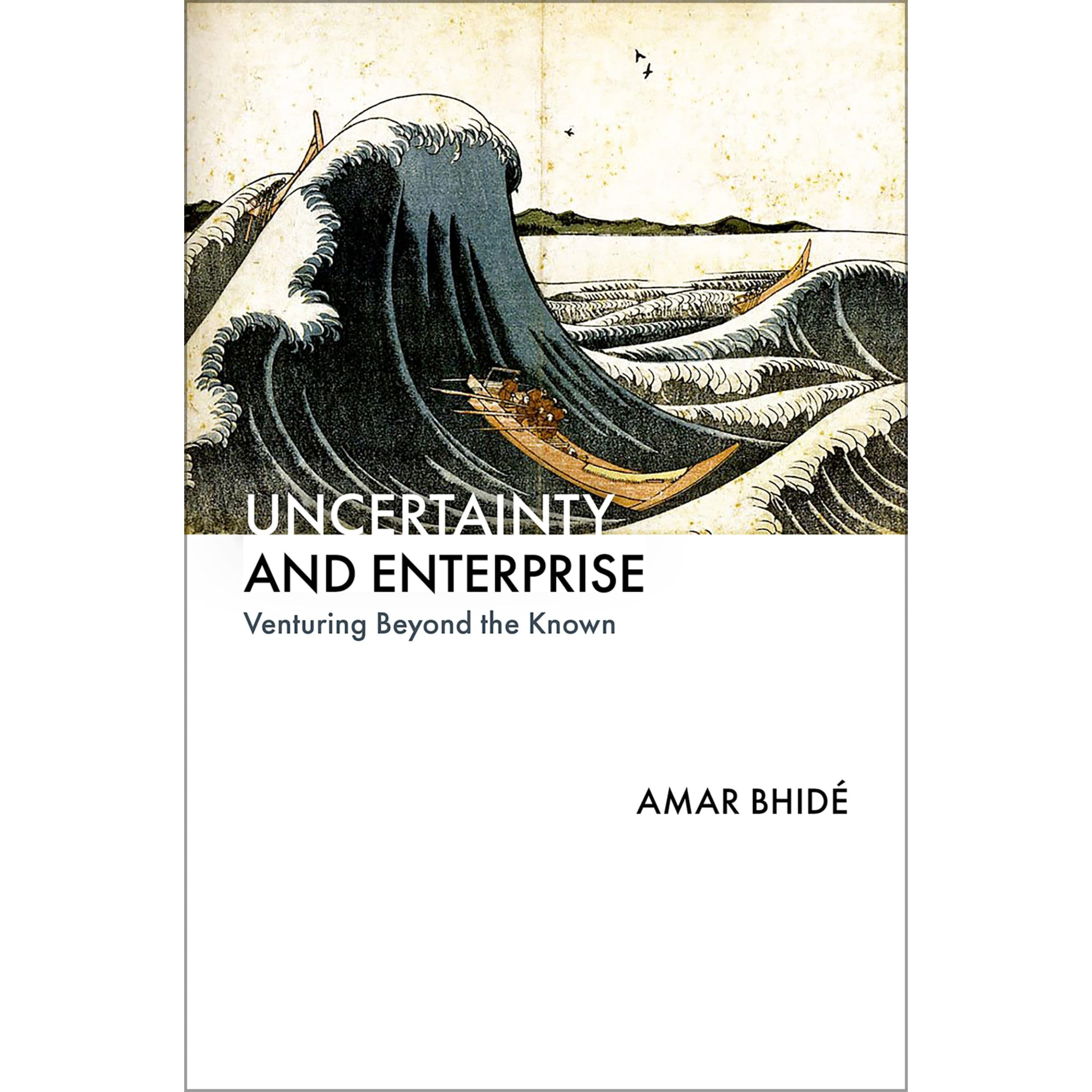 Amar Bhide - Uncertainty and Enterprise: Venturing Beyond the Known - A Book with Legs cover