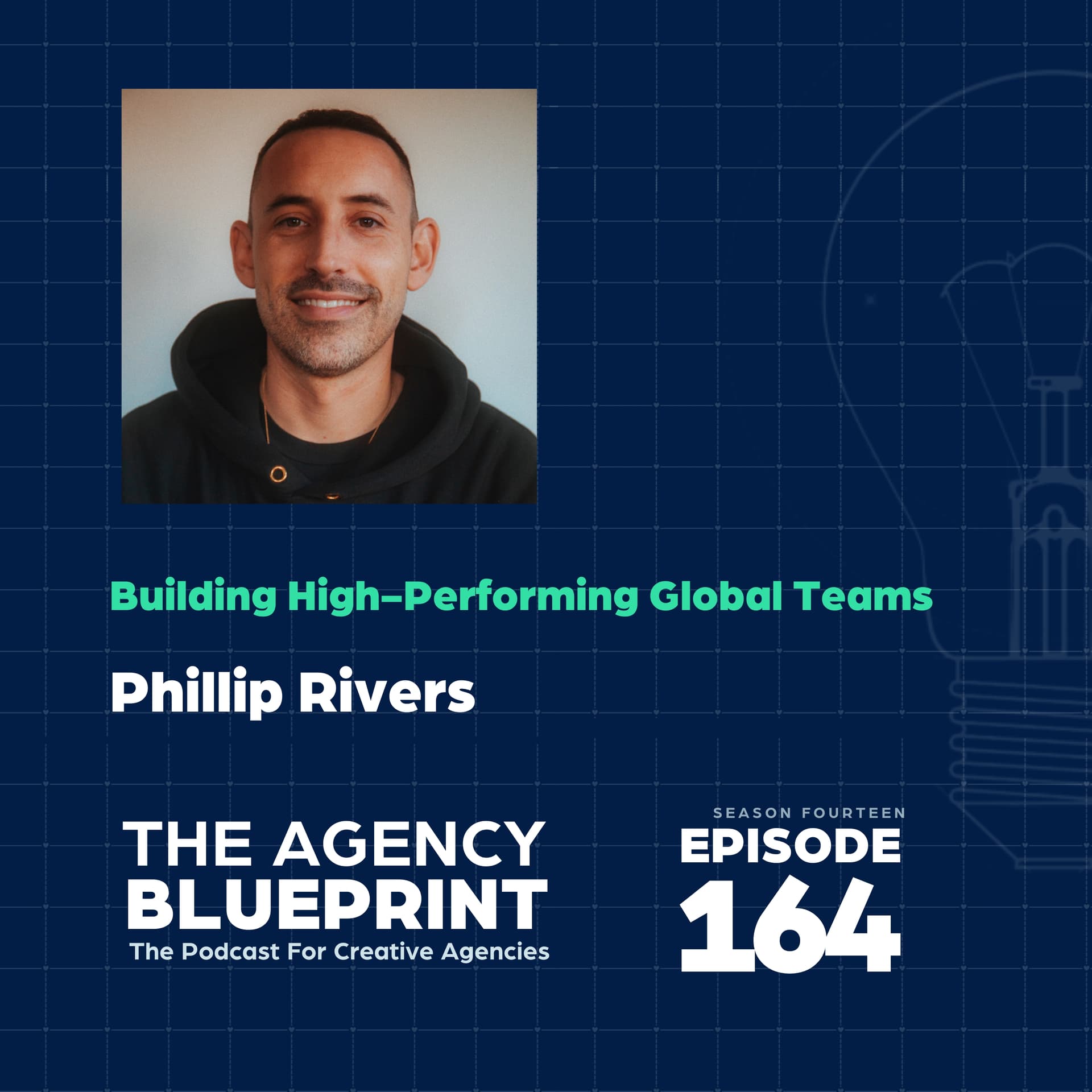 Season 14 | Ep 164 | Building High-Performing Global Teams with Phillip Rivers — Agency Blueprint cover