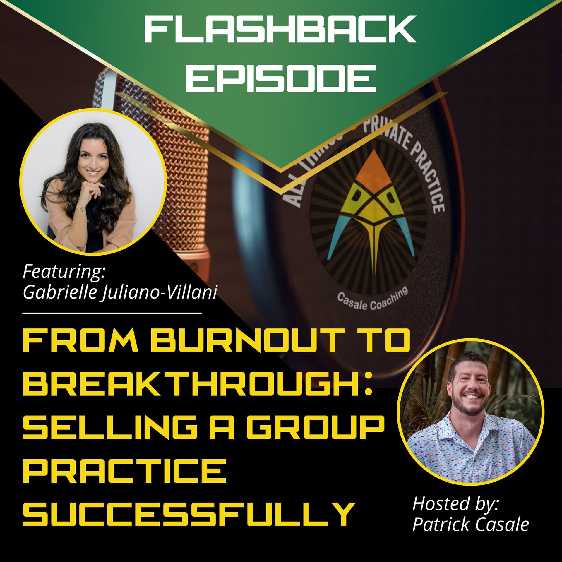 Episode 177: FLASHBACK — From Burnout to Breakthrough: Selling A Group Practice Successfully [featuring Gabrielle Juliano-Villani] - All Things Private Practice Podcast cover