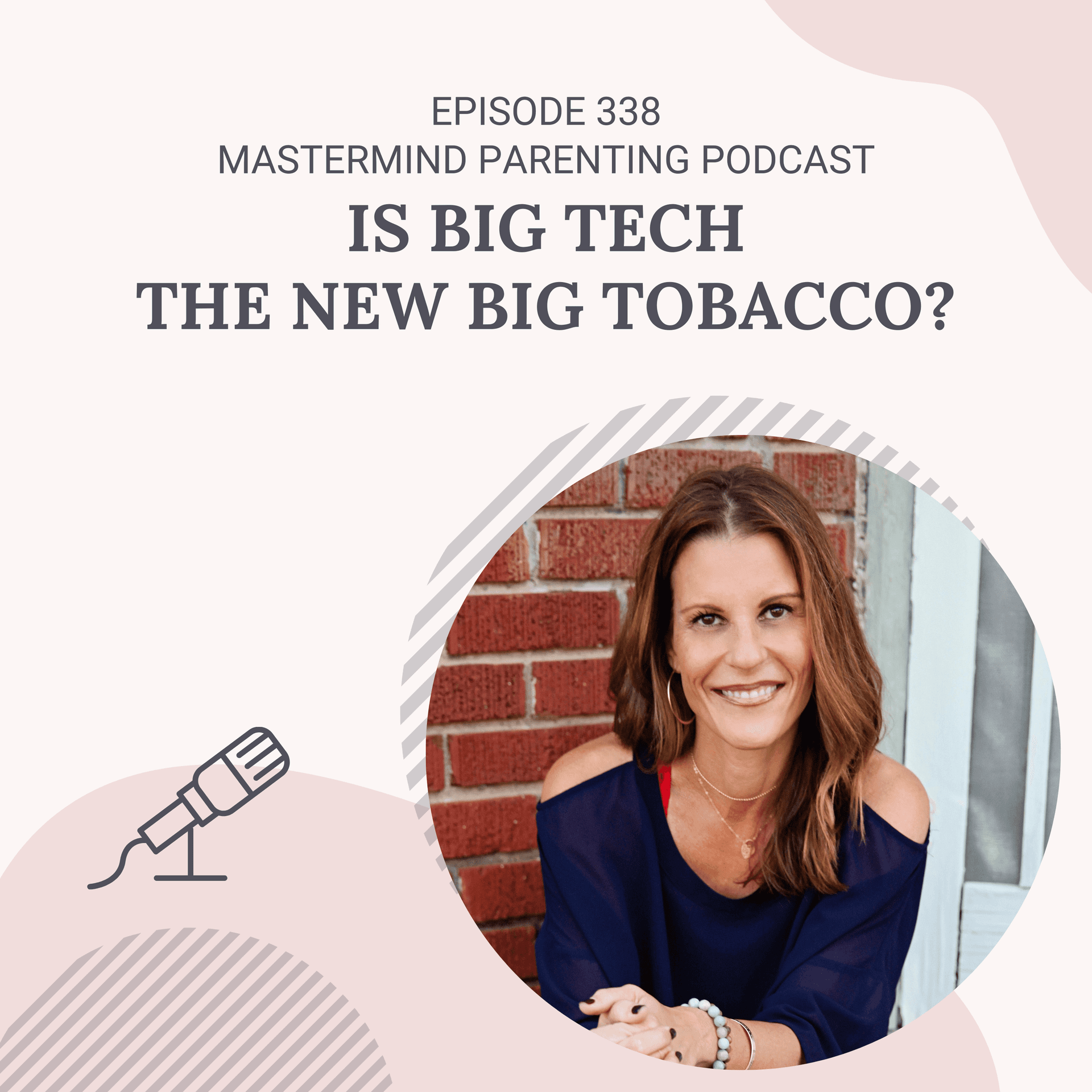 Is Big Tech the New Big Tobacco? - Mastermind Parenting Podcast cover