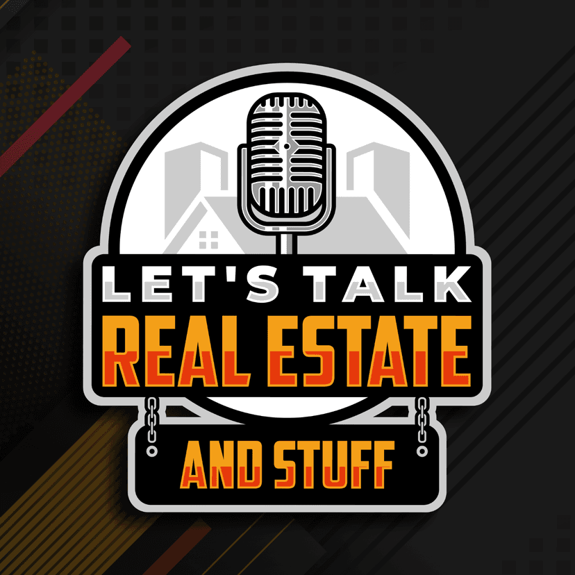 Let's Talk Real Estate... And Stuff cover