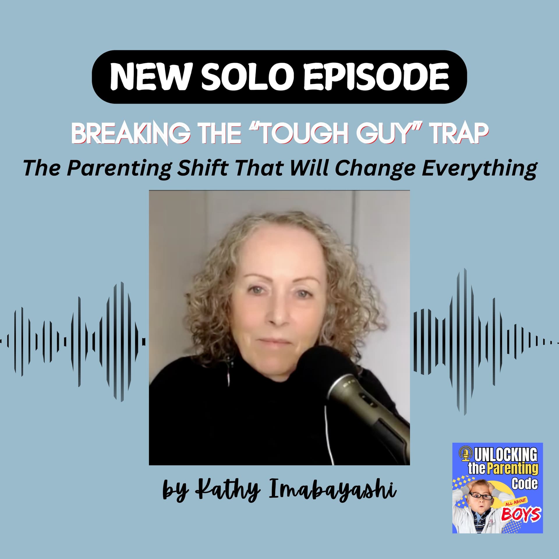 Breaking the “Tough Guy” Trap: The Parenting Shift That Will Change Everything - Unlocking the Parenting Code: All About Boys cover