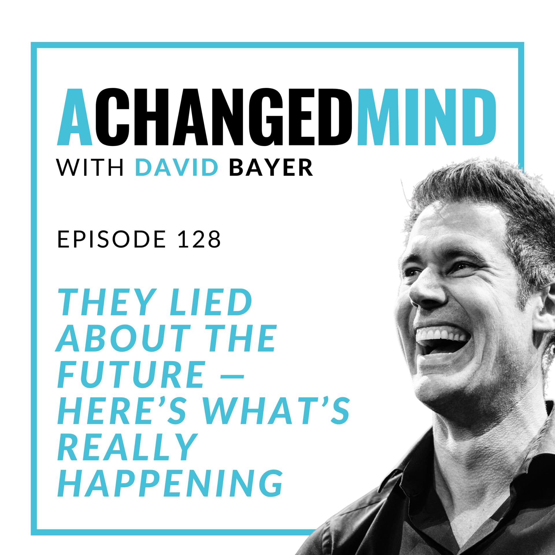 128 They LIED About the Future — Here’s What’s REALLY Happening - A Changed Mind | Mindset That Matters cover